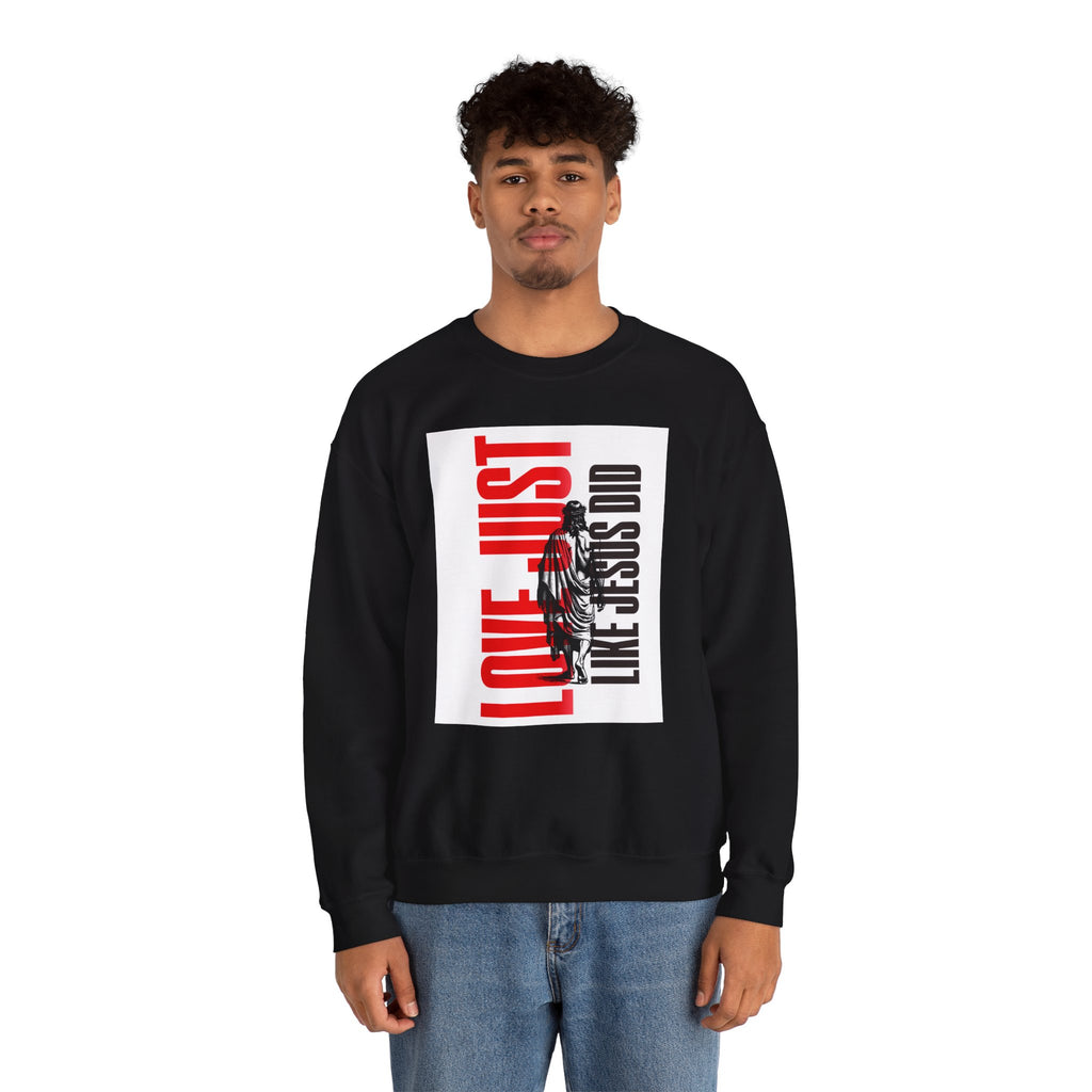 Love Just Like Jesus Did Sweatshirt — Christian Faith Graphic Crewneck