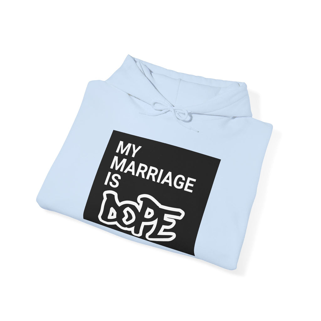 My Marriage Is Dope Hoodie — Funny Couples Graphic Pullover