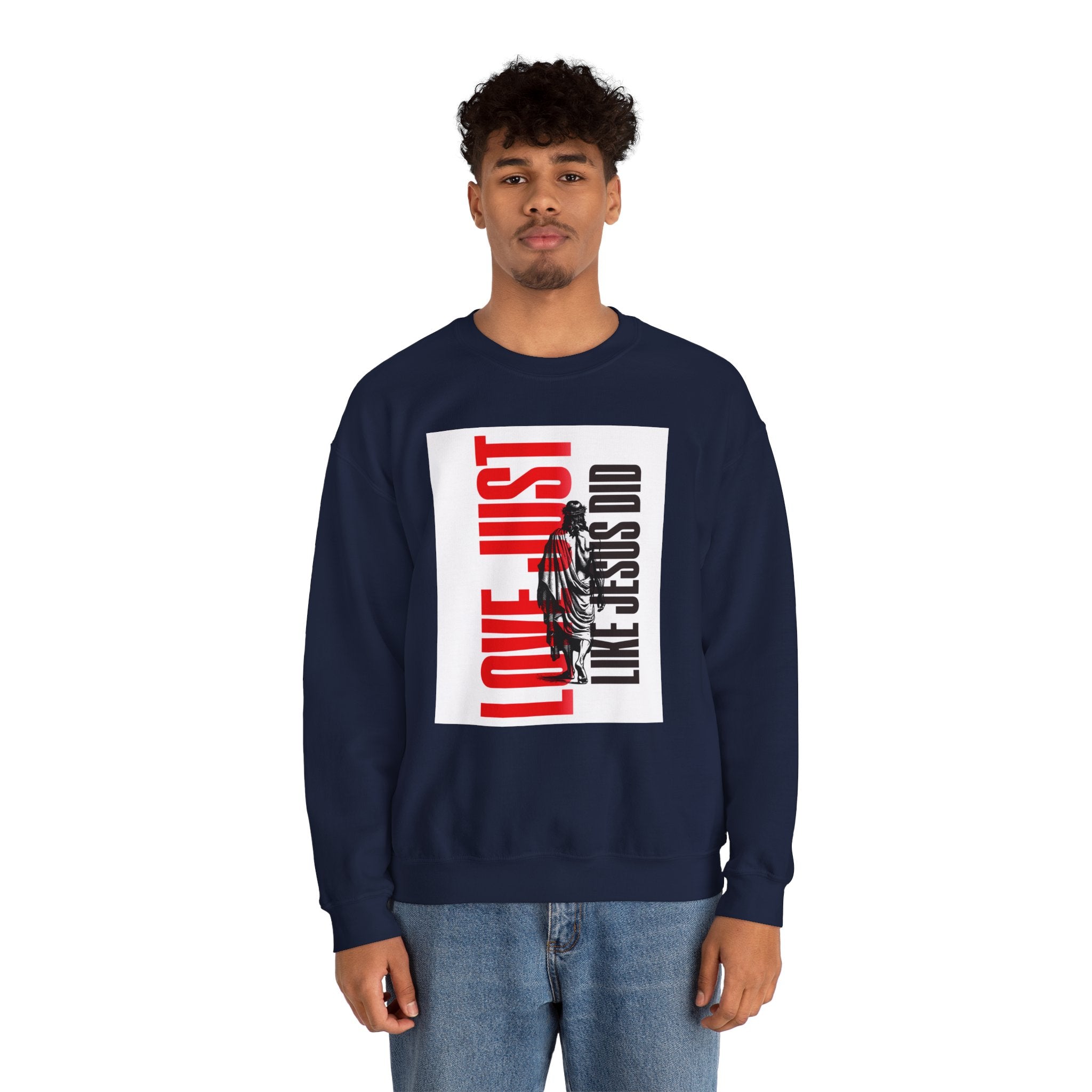 Love Just Like Jesus Did Sweatshirt — Christian Faith Graphic Crewneck