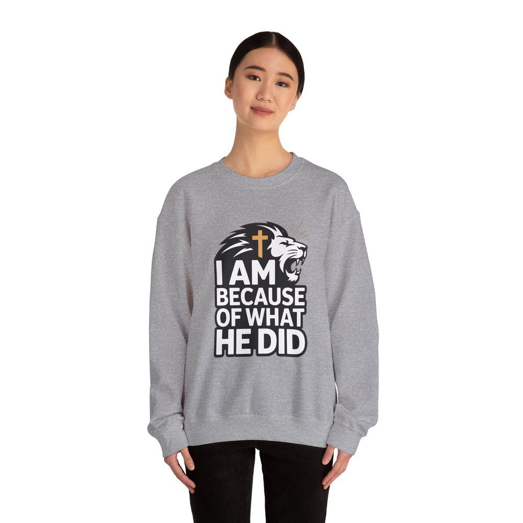 Christian Lion Sweatshirt – “I Am Because Of What He Did” Faith Crewneck