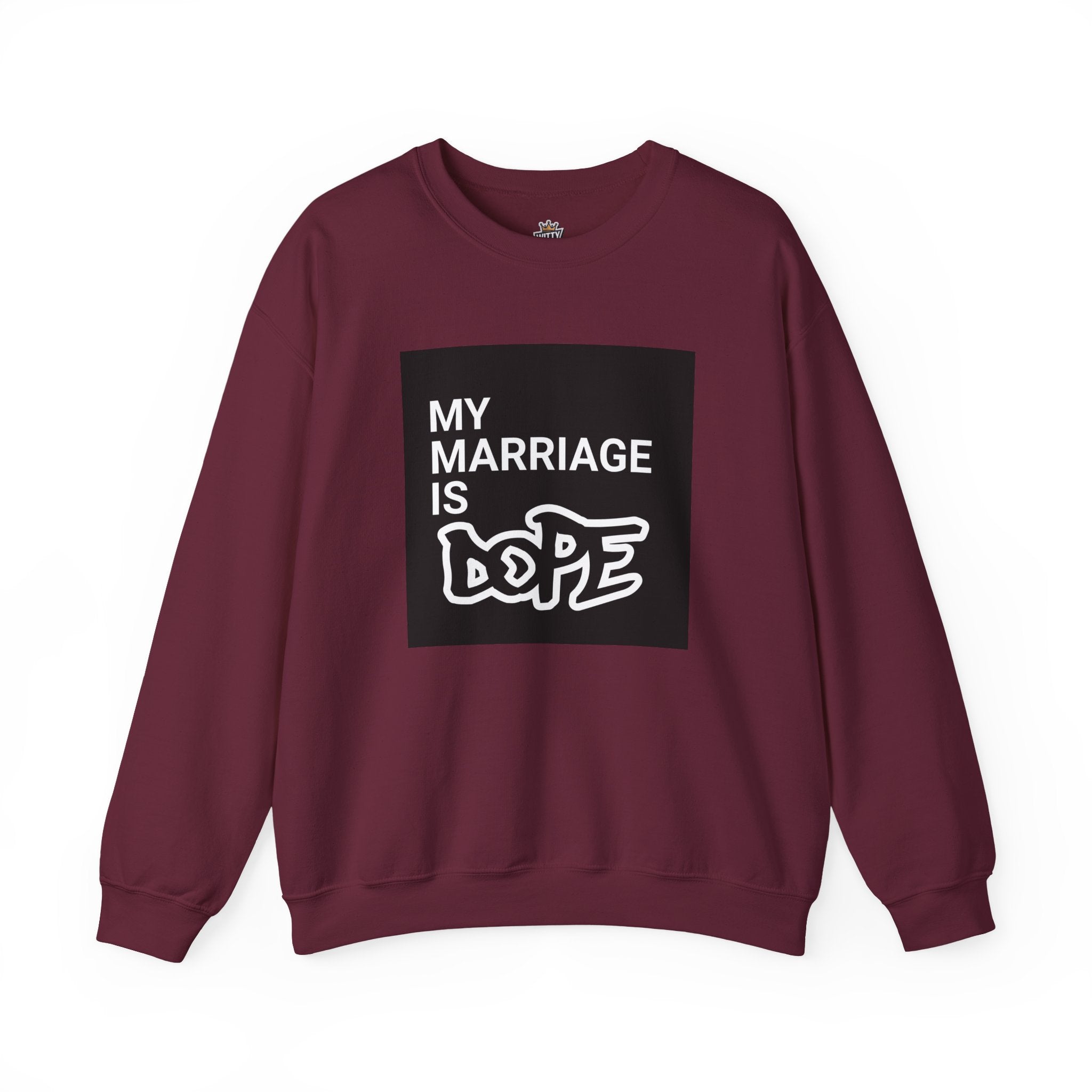 "My Marriage Is Dope" Crewneck Sweatshirt — Funny Couples Graphic Sweatshirt