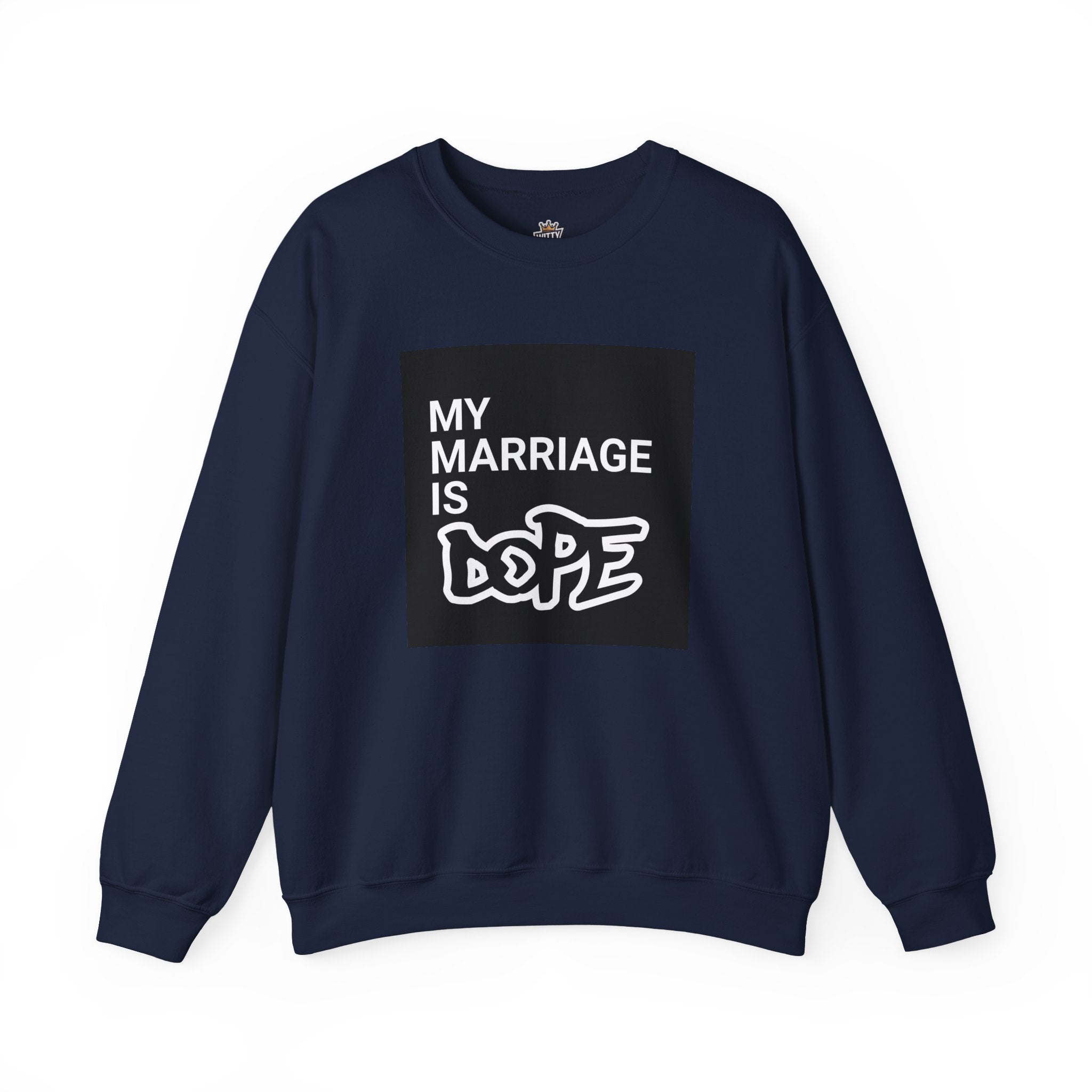 "My Marriage Is Dope" Crewneck Sweatshirt — Funny Couples Graphic Sweatshirt