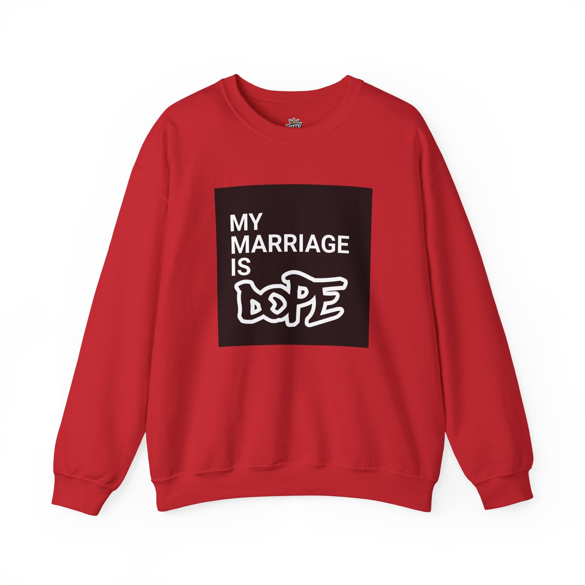 "My Marriage Is Dope" Crewneck Sweatshirt — Funny Couples Graphic Sweatshirt