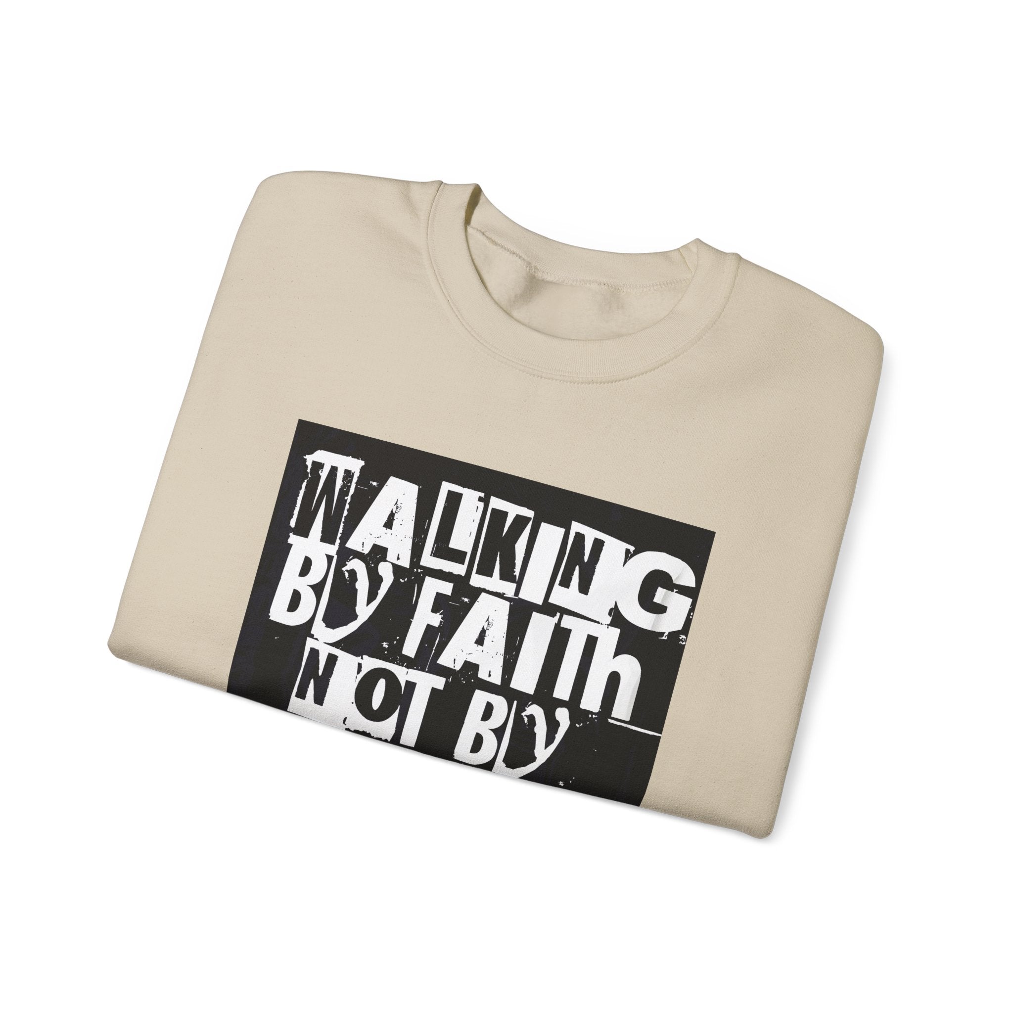 Crewneck Sweatshirt — "Walking by Faith Not by Sight" Inspirational Christian Graphic