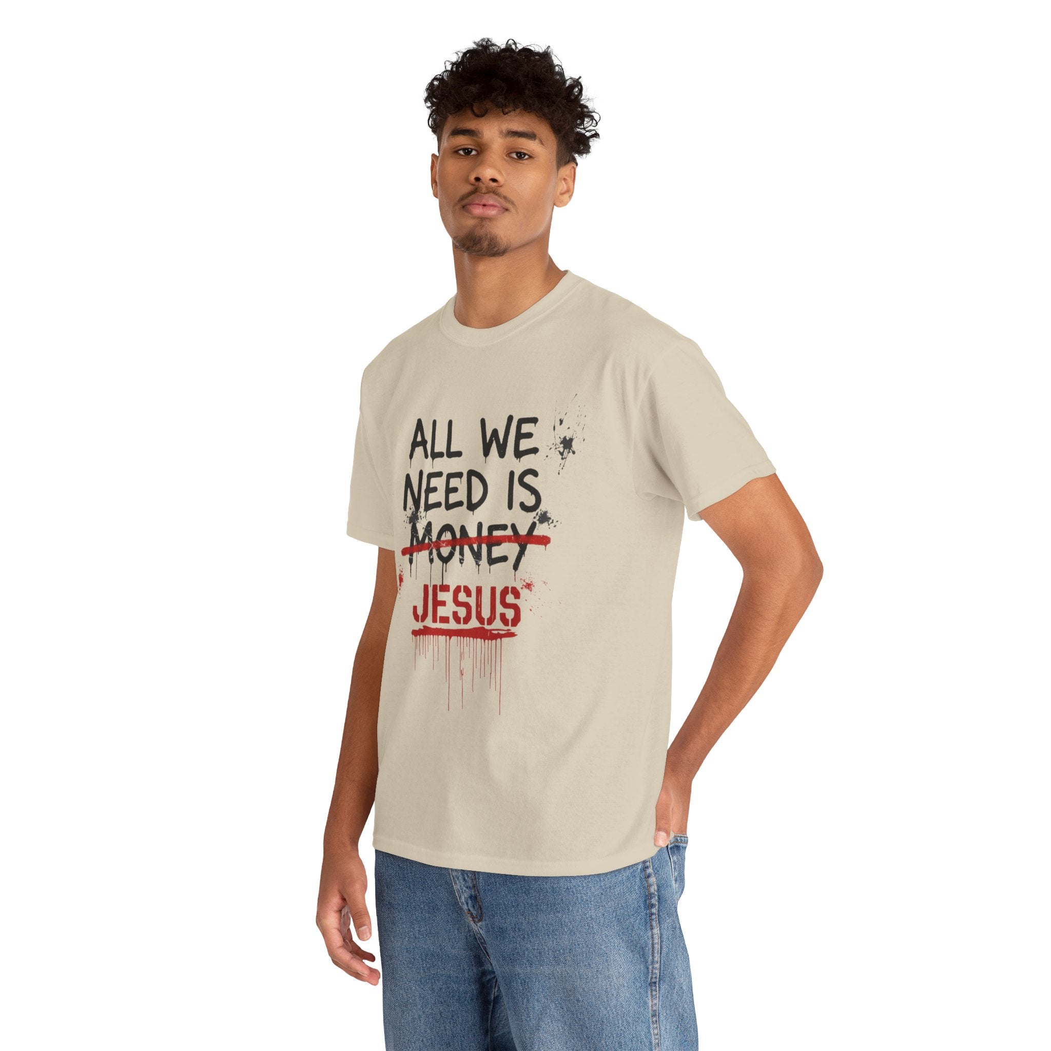 Jesus Over Money T-Shirt — "All We Need Is Jesus" Faith Graphic Tee