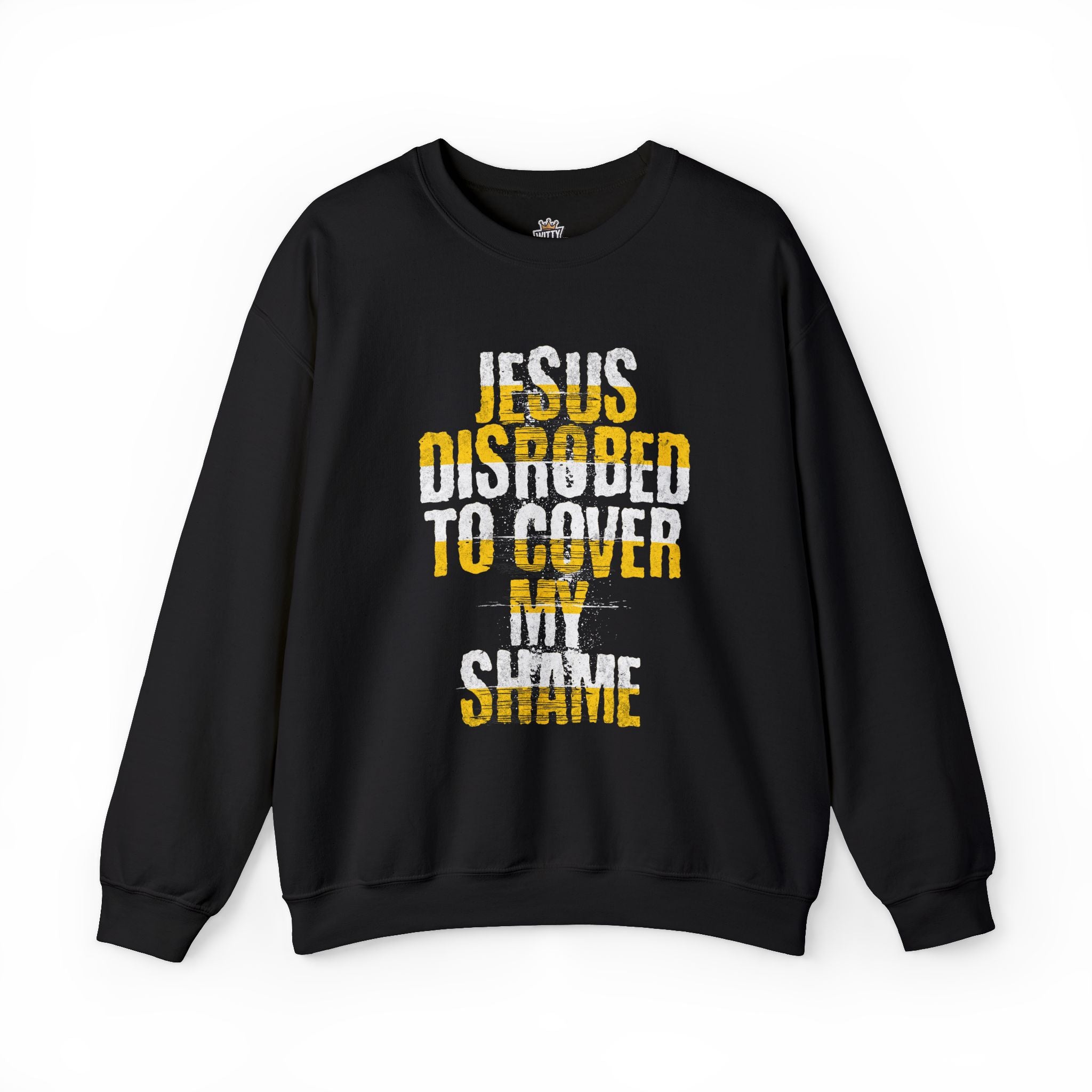 Christian Crewneck Sweatshirt — "Jesus Disrobed to Cover My Shame" Inspirational Gospel Pullover