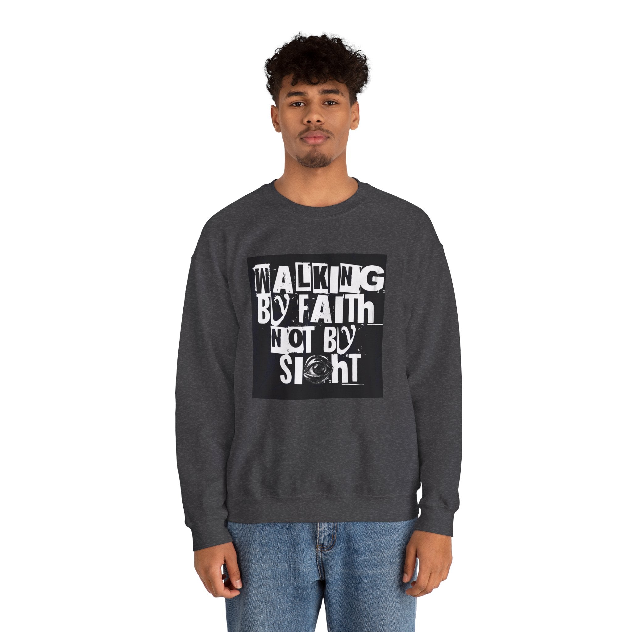 Crewneck Sweatshirt — "Walking by Faith Not by Sight" Inspirational Christian Graphic