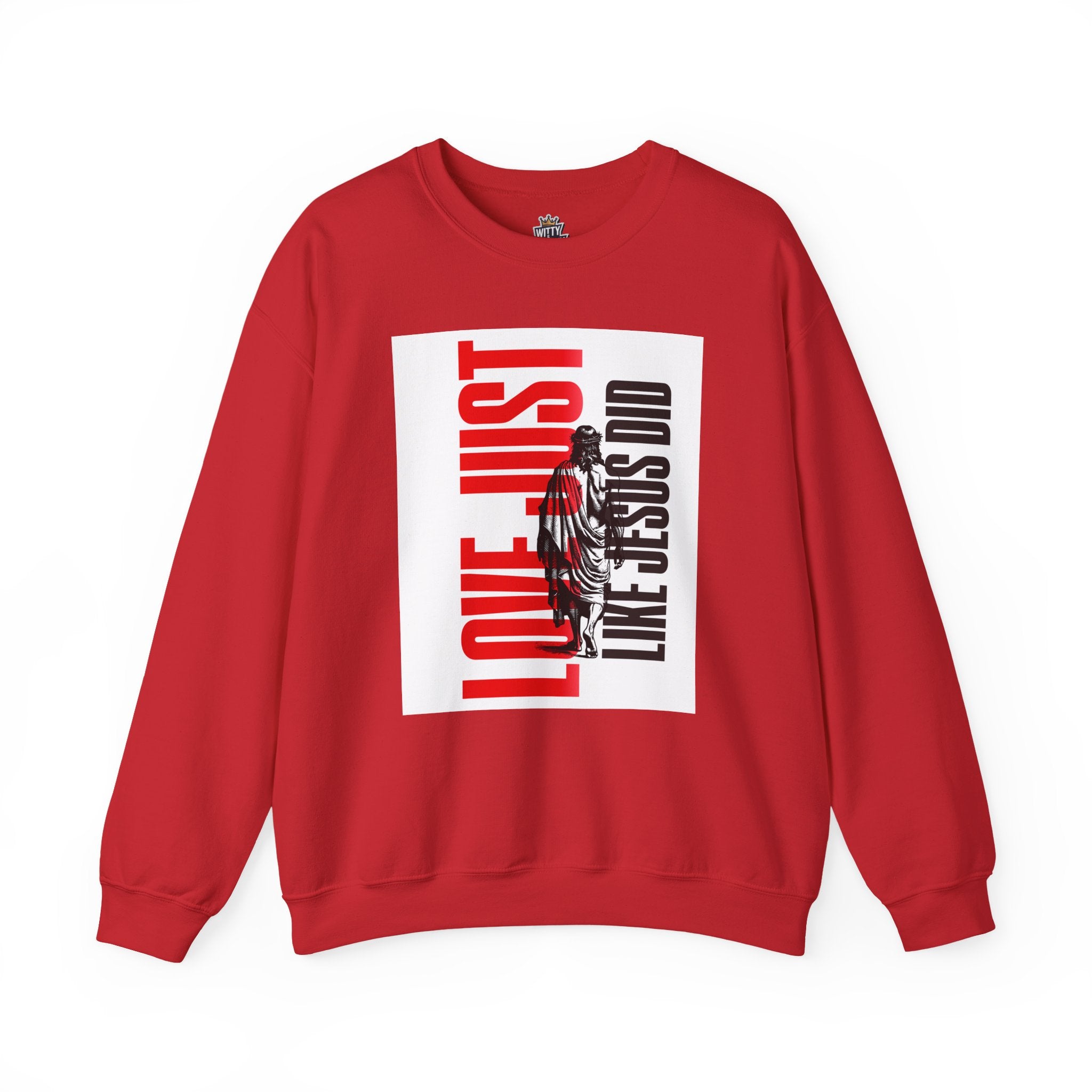 Love Just Like Jesus Did Sweatshirt — Christian Faith Graphic Crewneck