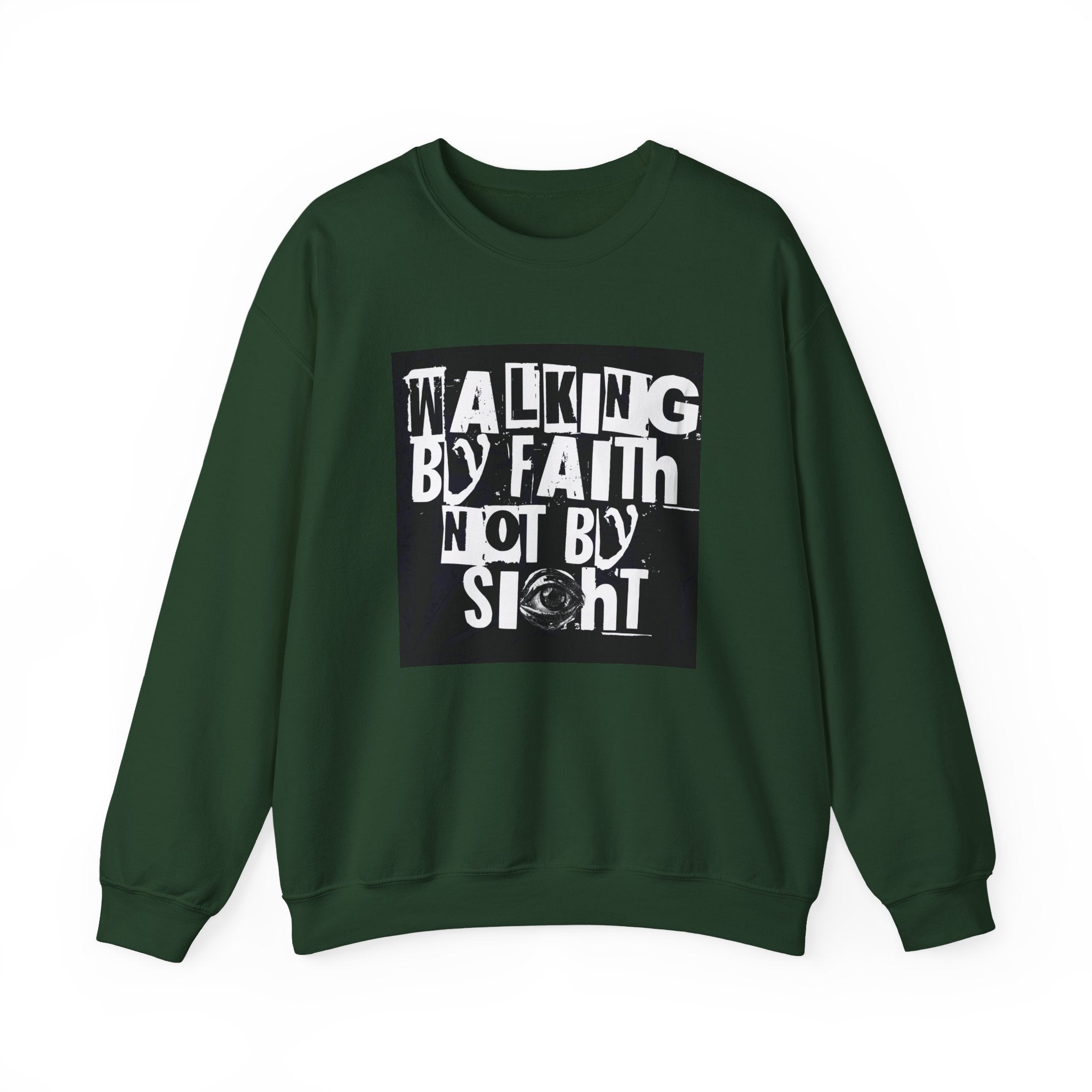 Crewneck Sweatshirt — "Walking by Faith Not by Sight" Inspirational Christian Graphic