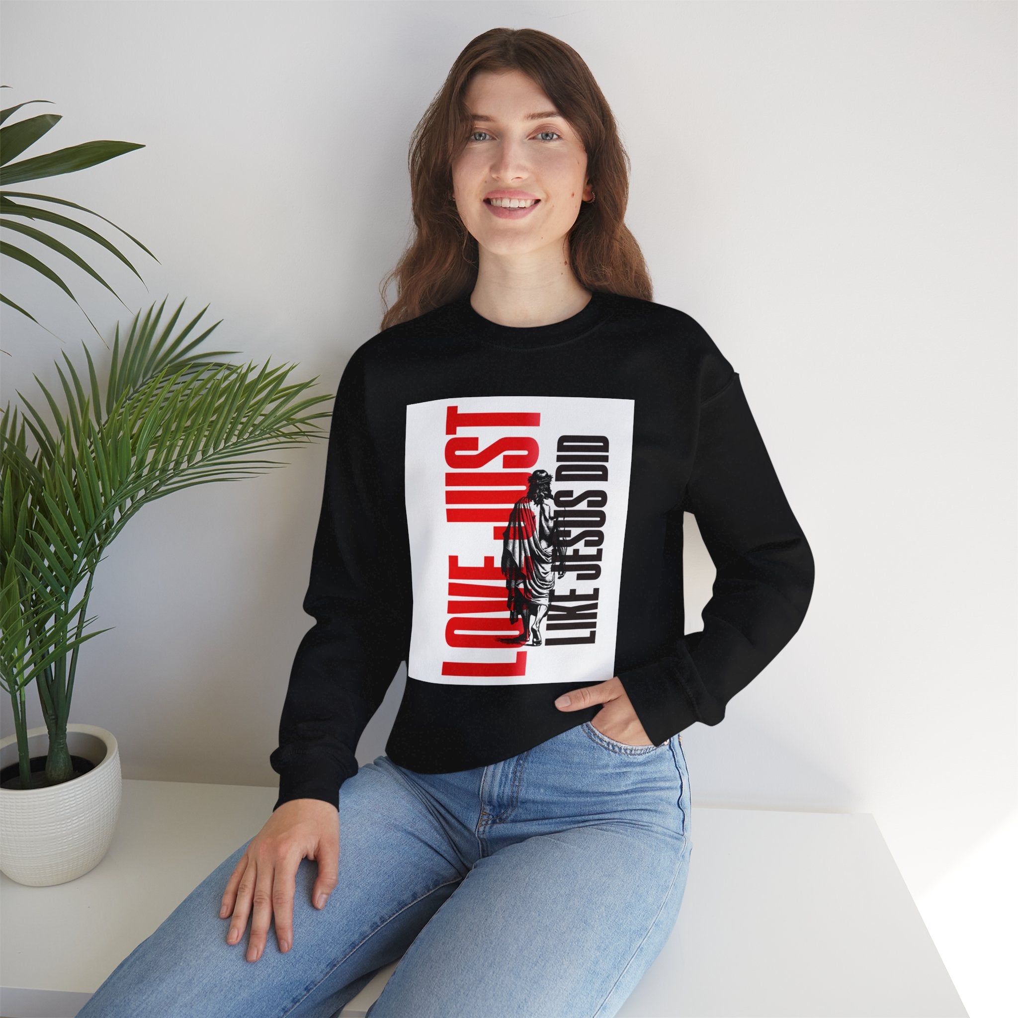 Love Just Like Jesus Did Sweatshirt — Christian Faith Graphic Crewneck