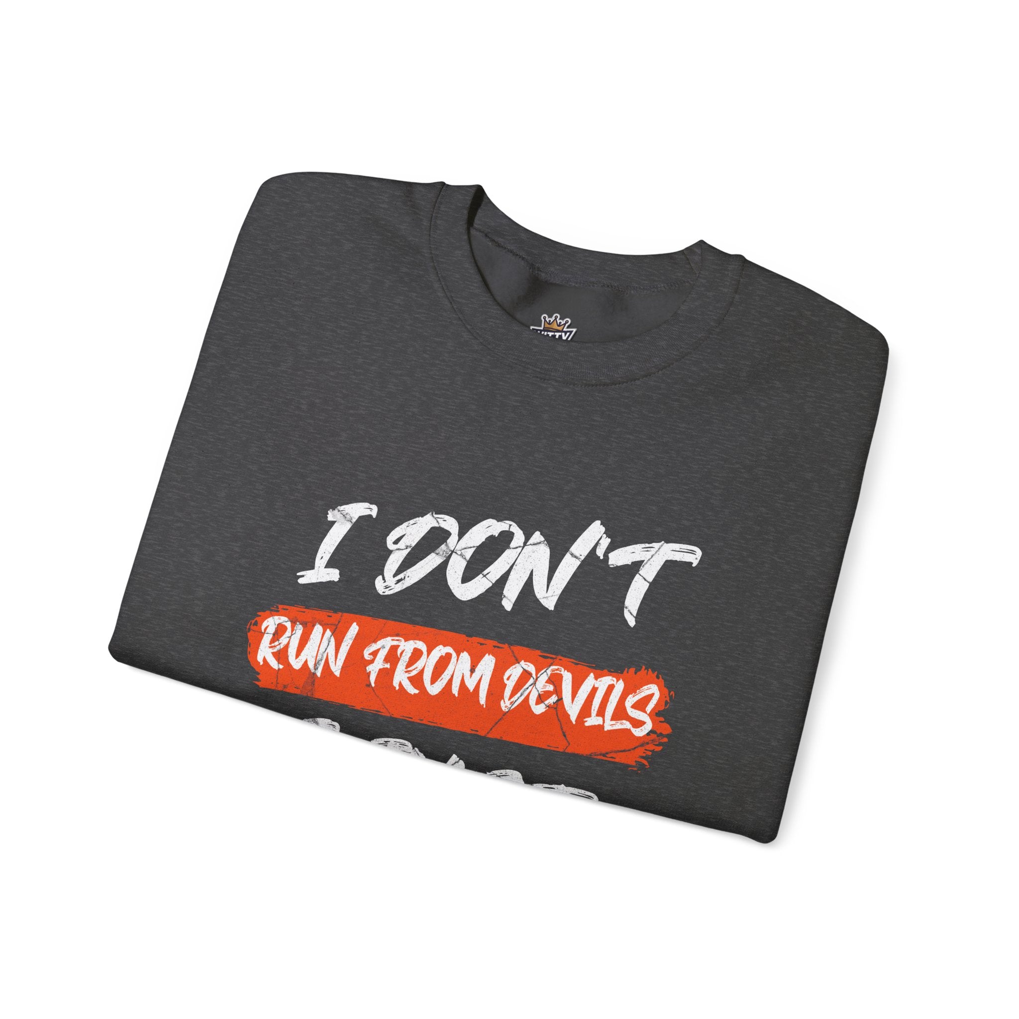 Crewneck Sweatshirt — 'Run From Devils, Step On Them' Bold Brushstroke Graphic