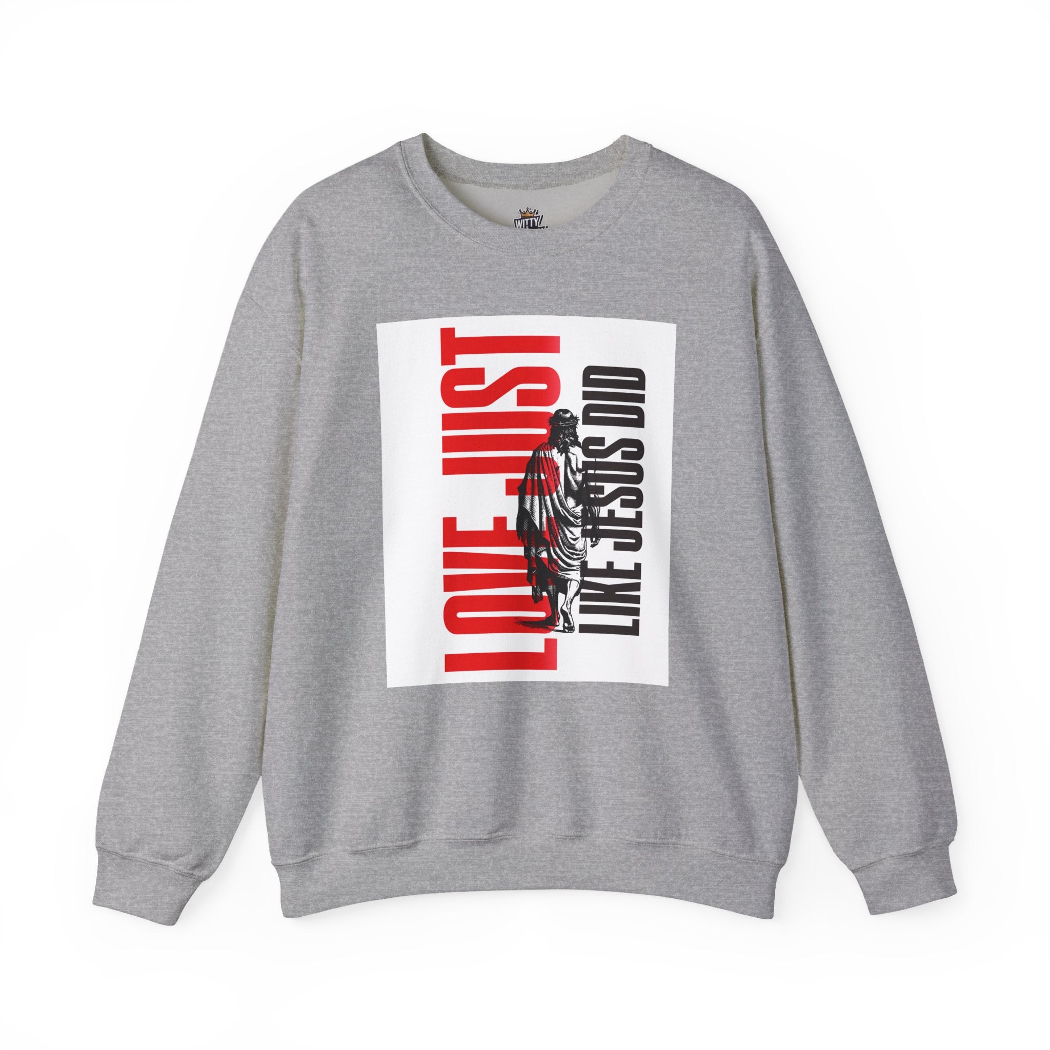 Love Just Like Jesus Did Sweatshirt — Christian Faith Graphic Crewneck