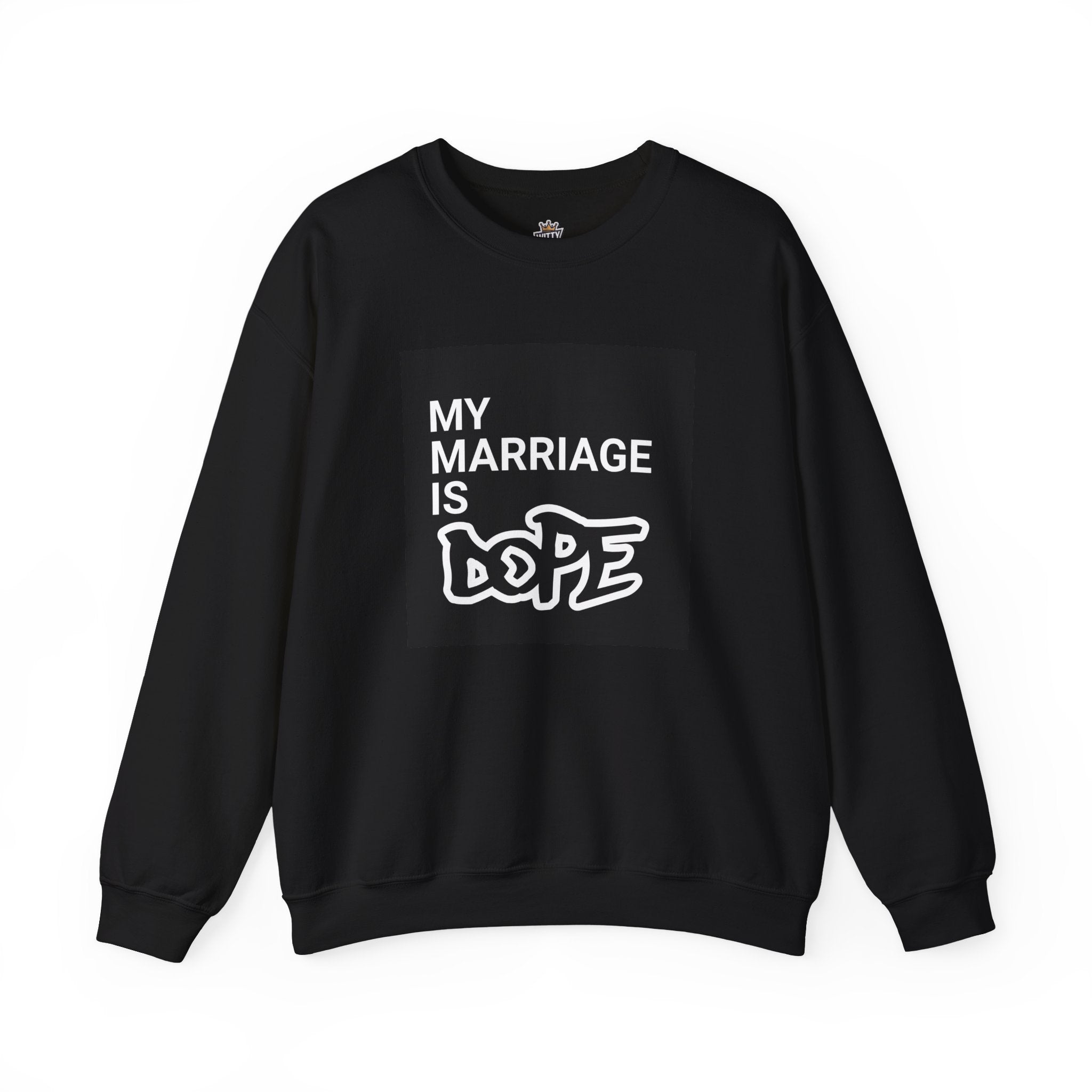 "My Marriage Is Dope" Crewneck Sweatshirt — Funny Couples Graphic Sweatshirt