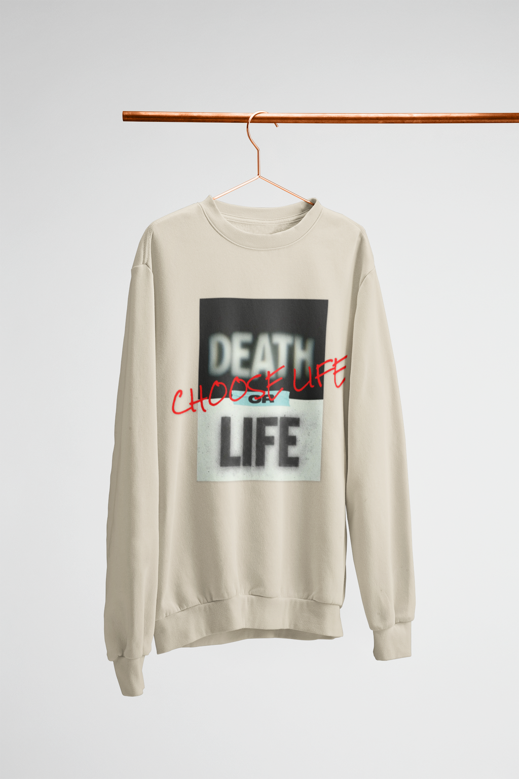 Crewneck Sweatshirt — "Death or Life" Design with Red "Choose Life" Script