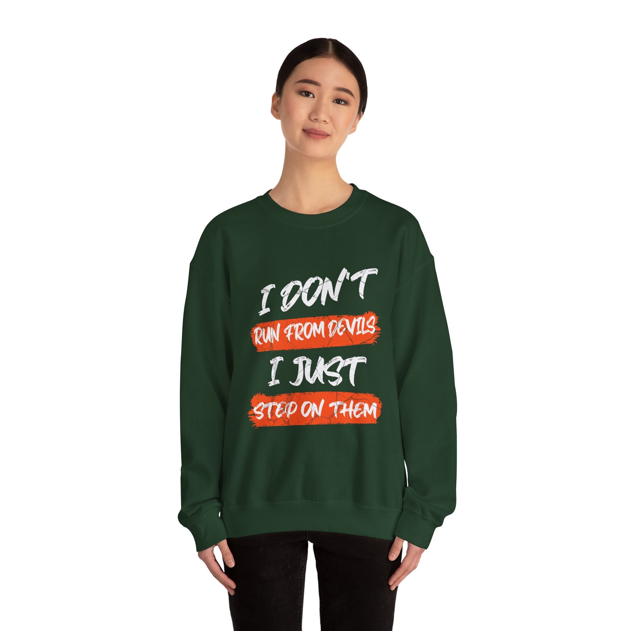 Crewneck Sweatshirt — 'Run From Devils, Step On Them' Bold Brushstroke Graphic