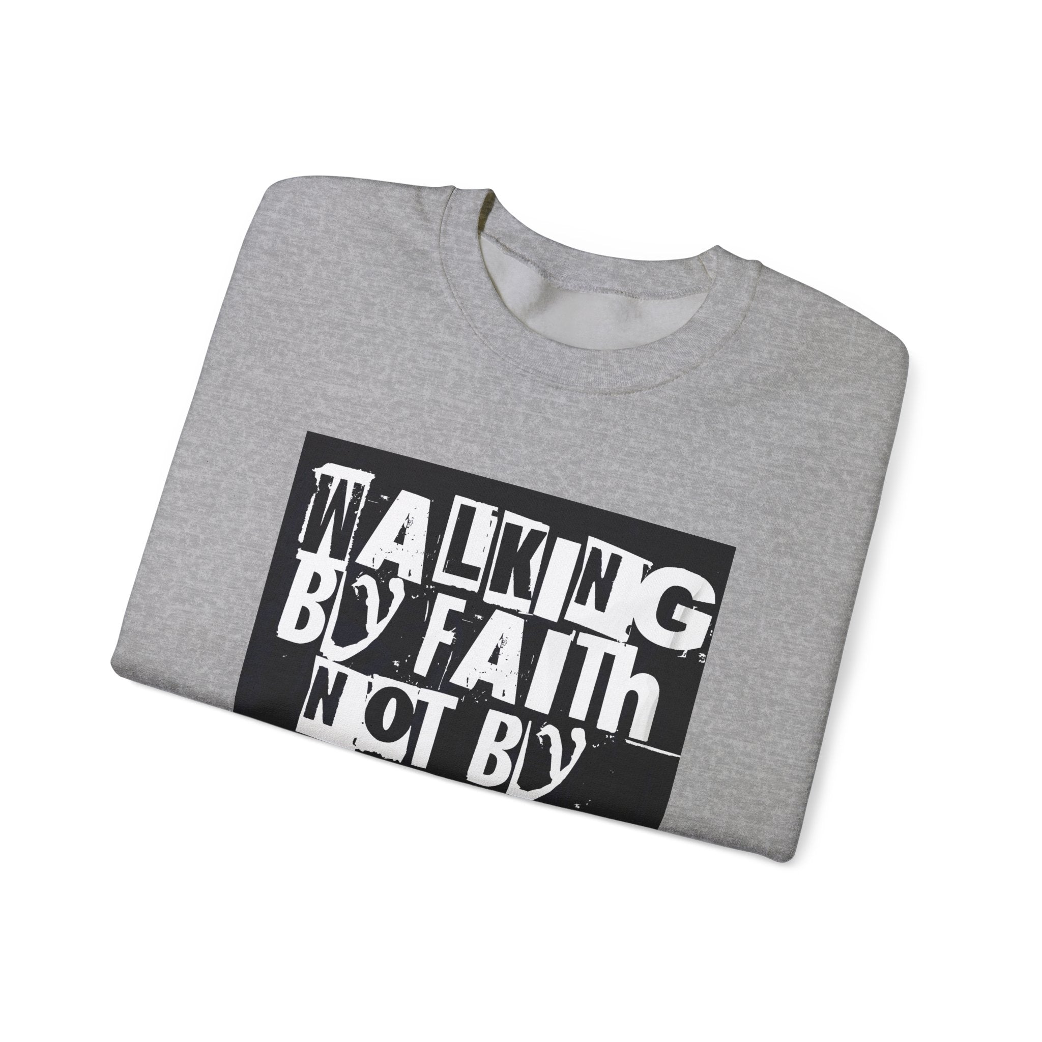 Crewneck Sweatshirt — "Walking by Faith Not by Sight" Inspirational Christian Graphic