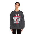 Christian Crewneck Sweatshirt - "I'm A Product Of His Greatness" Cross Design