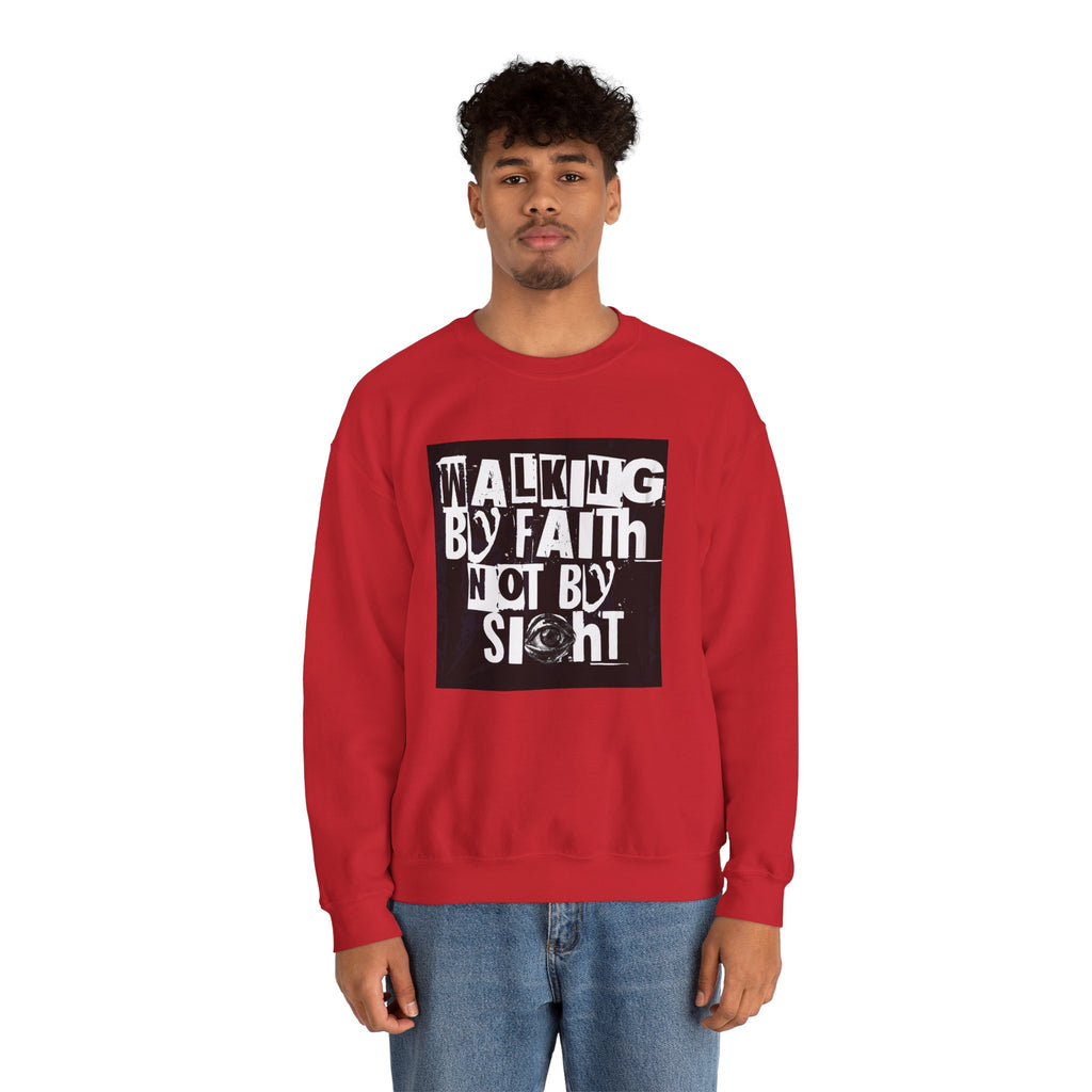 Crewneck Sweatshirt — "Walking by Faith Not by Sight" Inspirational Christian Graphic