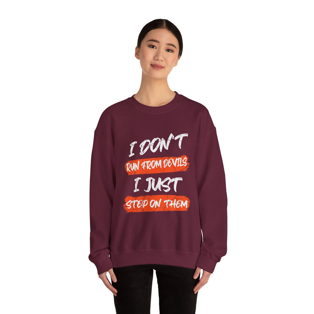 Crewneck Sweatshirt — 'Run From Devils, Step On Them' Bold Brushstroke Graphic