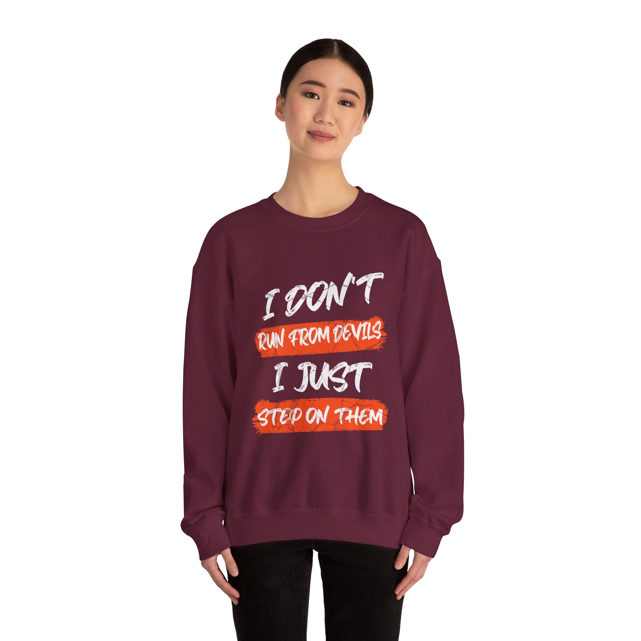 Crewneck Sweatshirt — 'Run From Devils, Step On Them' Bold Brushstroke Graphic