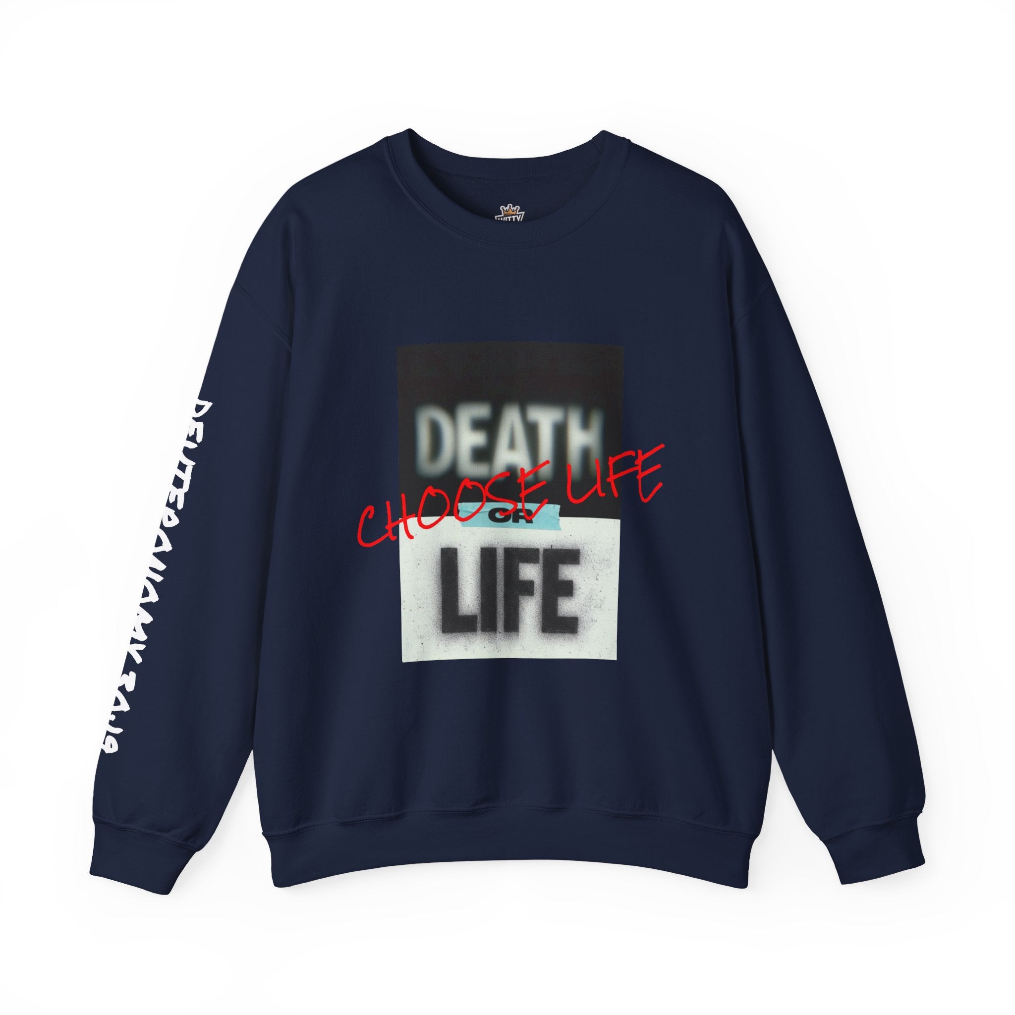 Crewneck Sweatshirt — "Death or Life" Design with Red "Choose Life" Script