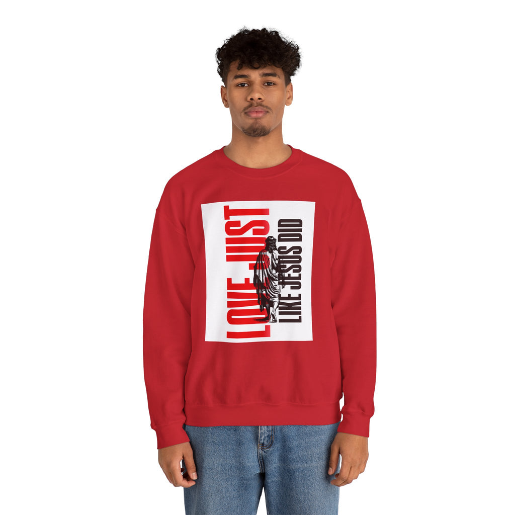 Love Just Like Jesus Did Sweatshirt — Christian Faith Graphic Crewneck