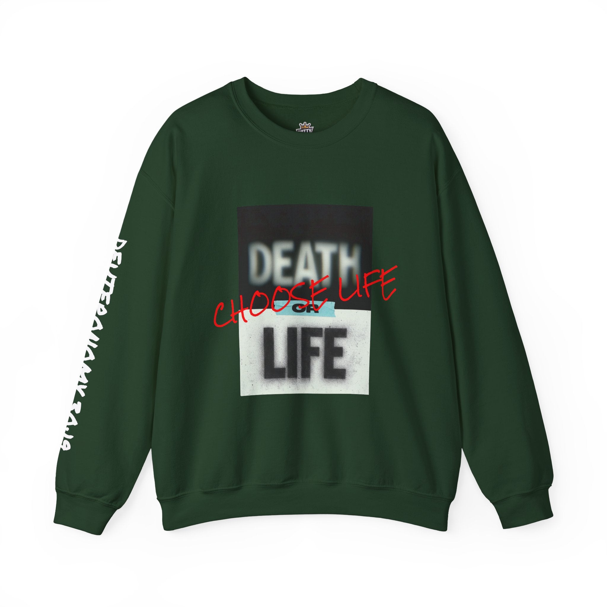 Crewneck Sweatshirt — "Death or Life" Design with Red "Choose Life" Script
