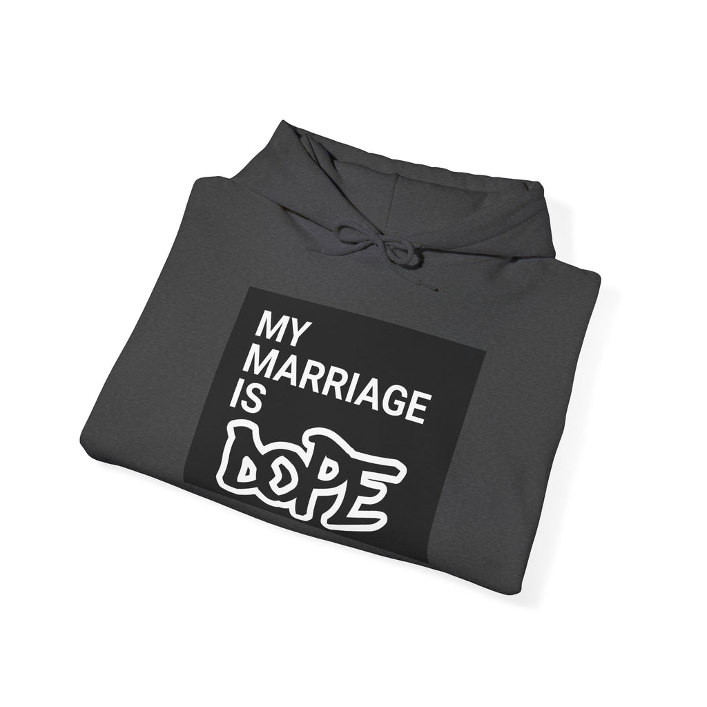 My Marriage Is Dope Hoodie — Funny Couples Graphic Pullover