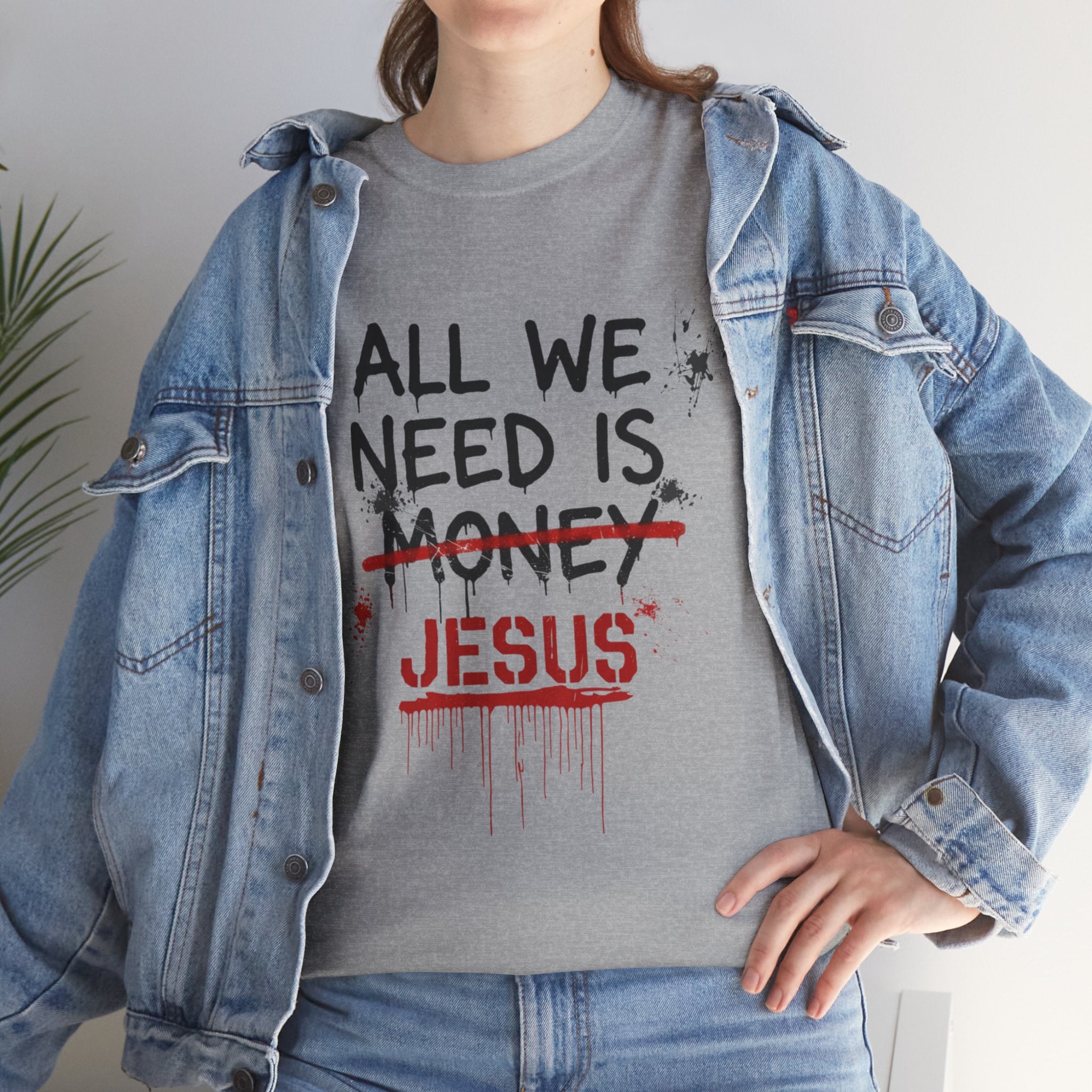 Jesus Over Money T-Shirt — "All We Need Is Jesus" Faith Graphic Tee