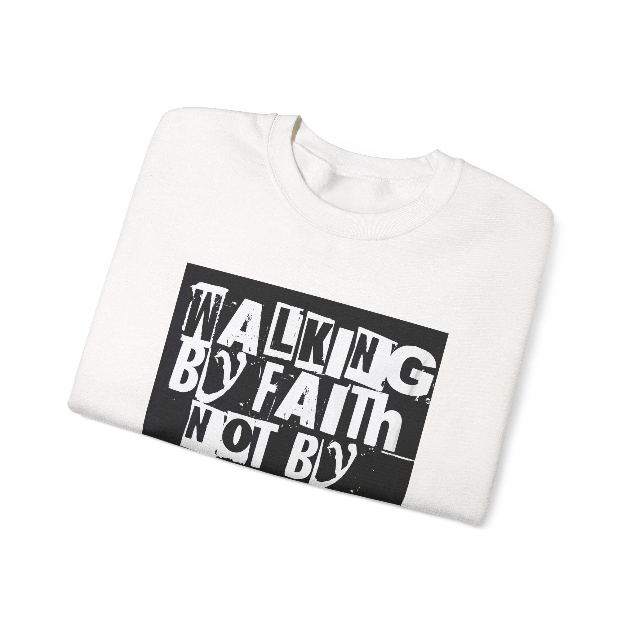 Crewneck Sweatshirt — "Walking by Faith Not by Sight" Inspirational Christian Graphic