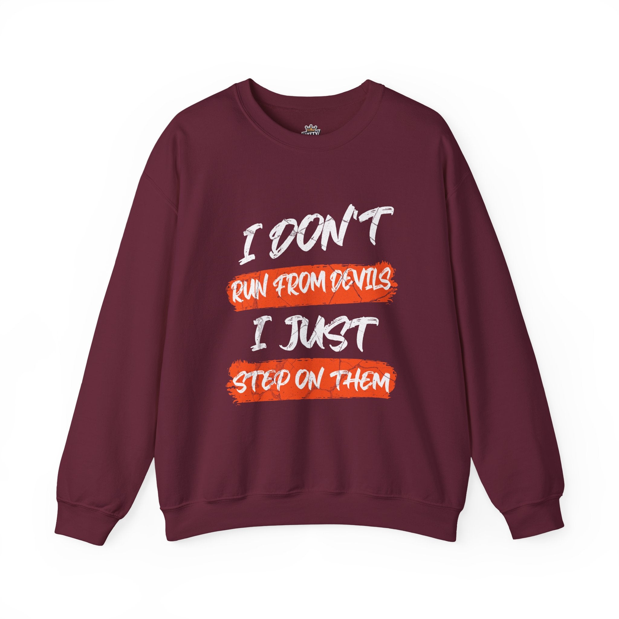 Crewneck Sweatshirt — 'Run From Devils, Step On Them' Bold Brushstroke Graphic