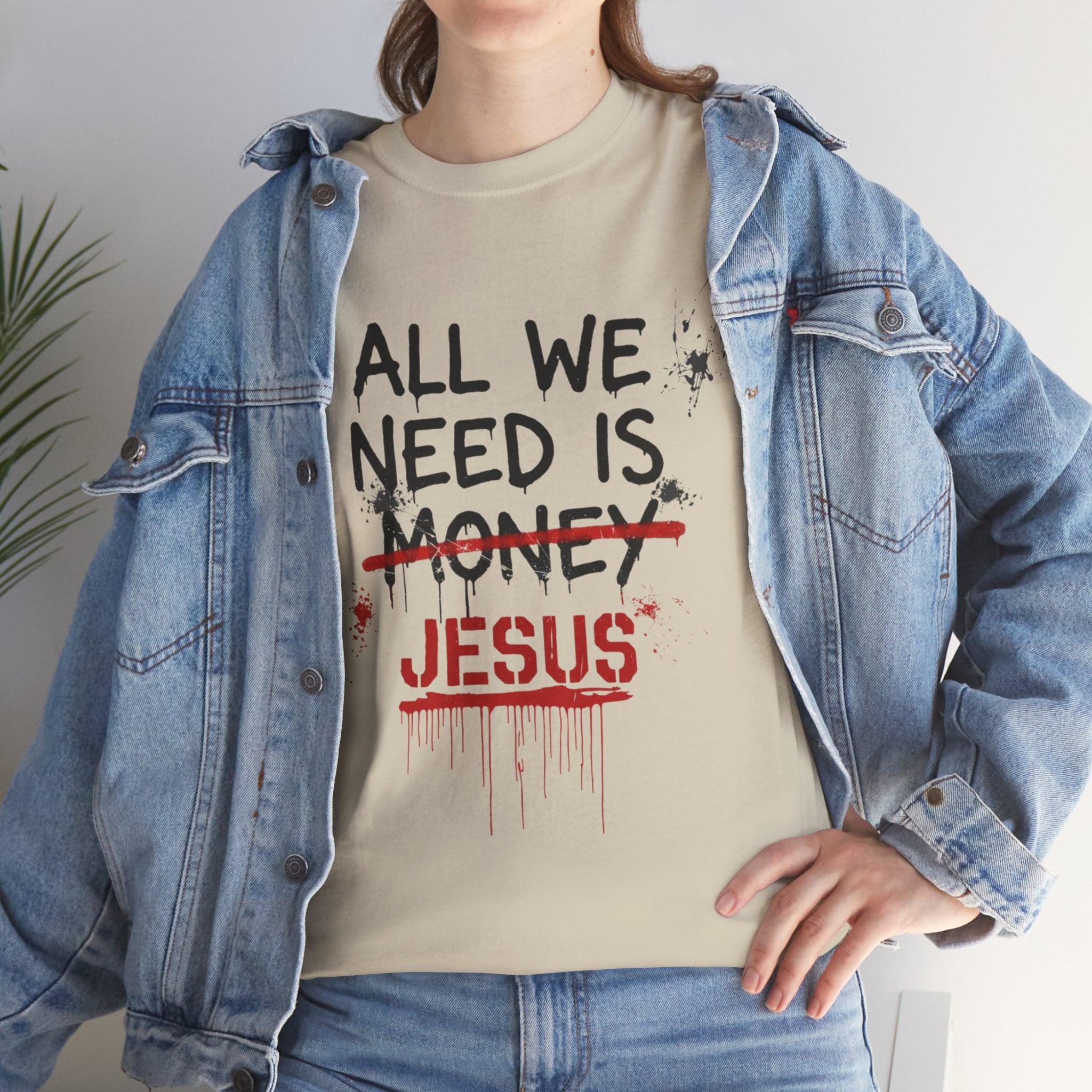 Jesus Over Money T-Shirt — "All We Need Is Jesus" Faith Graphic Tee