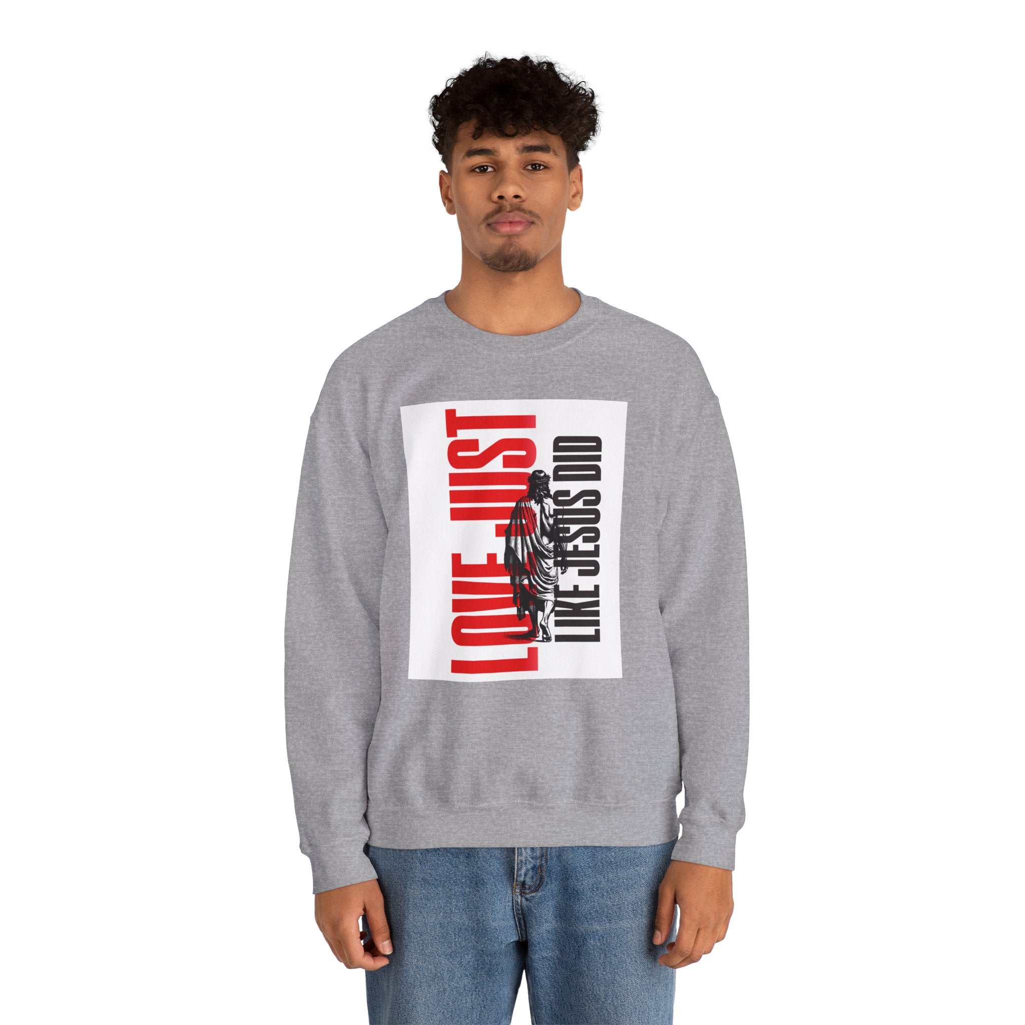 Love Just Like Jesus Did Sweatshirt — Christian Faith Graphic Crewneck