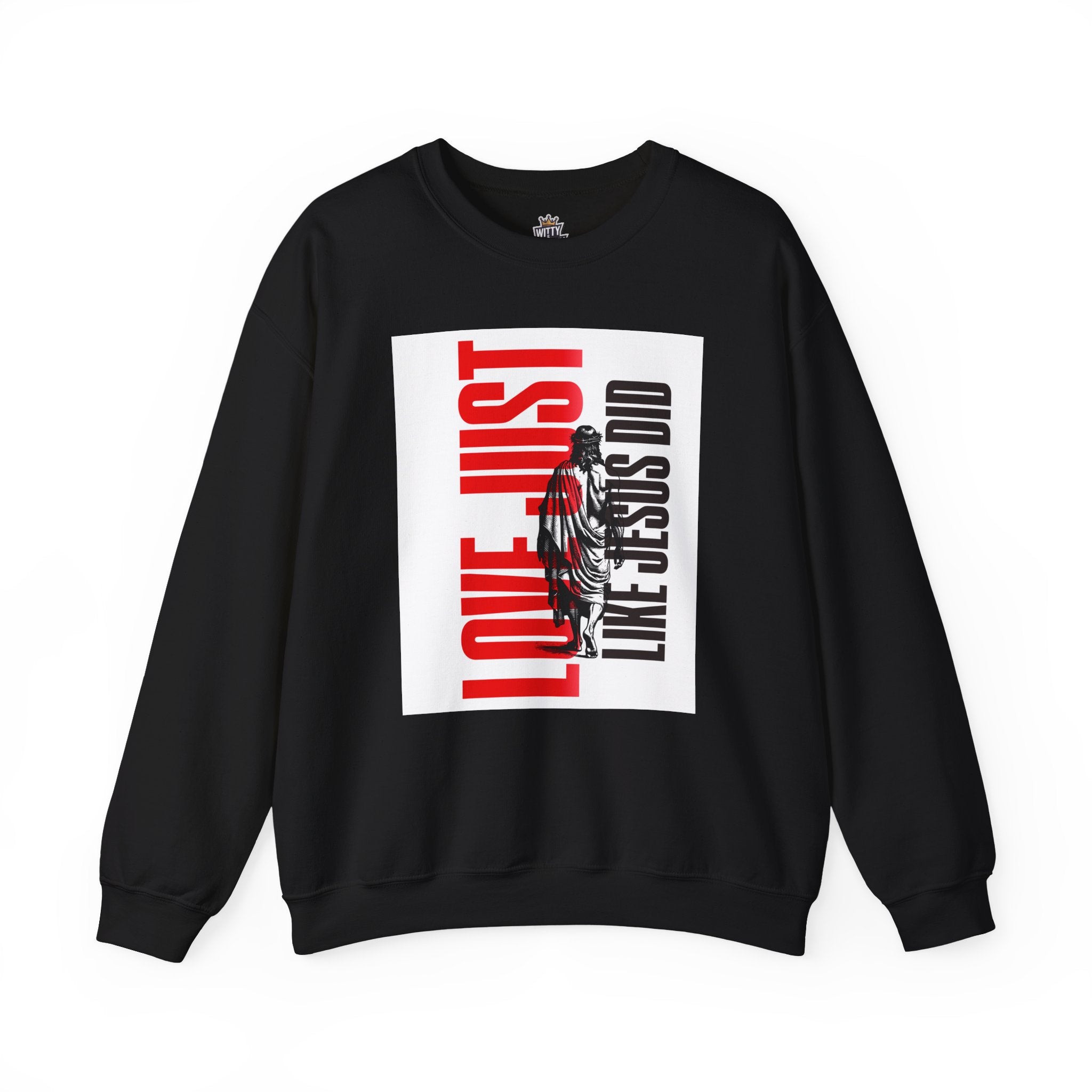 Love Just Like Jesus Did Sweatshirt — Christian Faith Graphic Crewneck