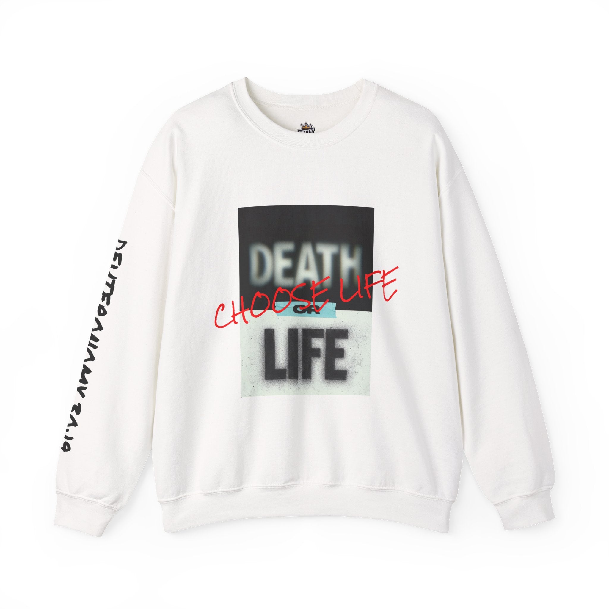 Crewneck Sweatshirt — "Death or Life" Design with Red "Choose Life" Script
