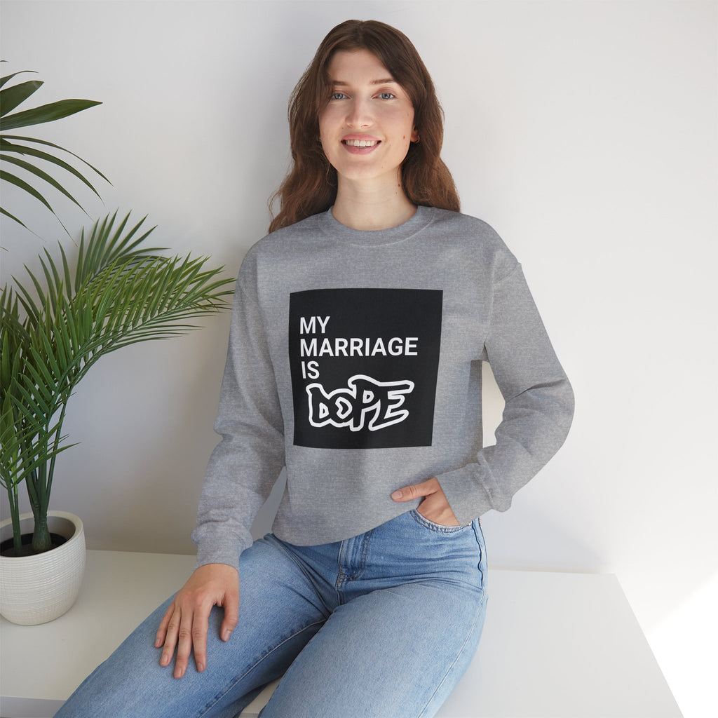 "My Marriage Is Dope" Crewneck Sweatshirt — Funny Couples Graphic Sweatshirt