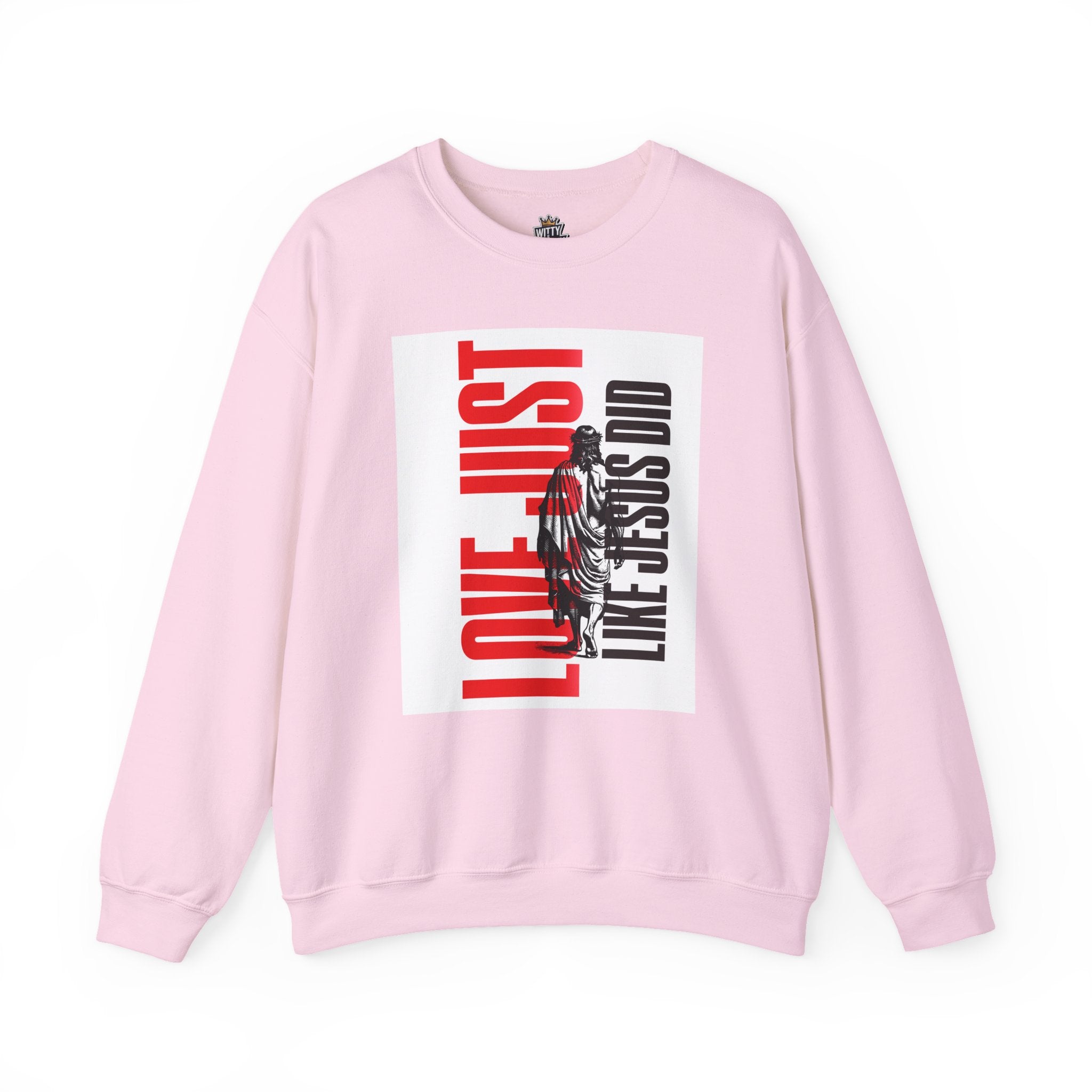 Love Just Like Jesus Did Sweatshirt — Christian Faith Graphic Crewneck