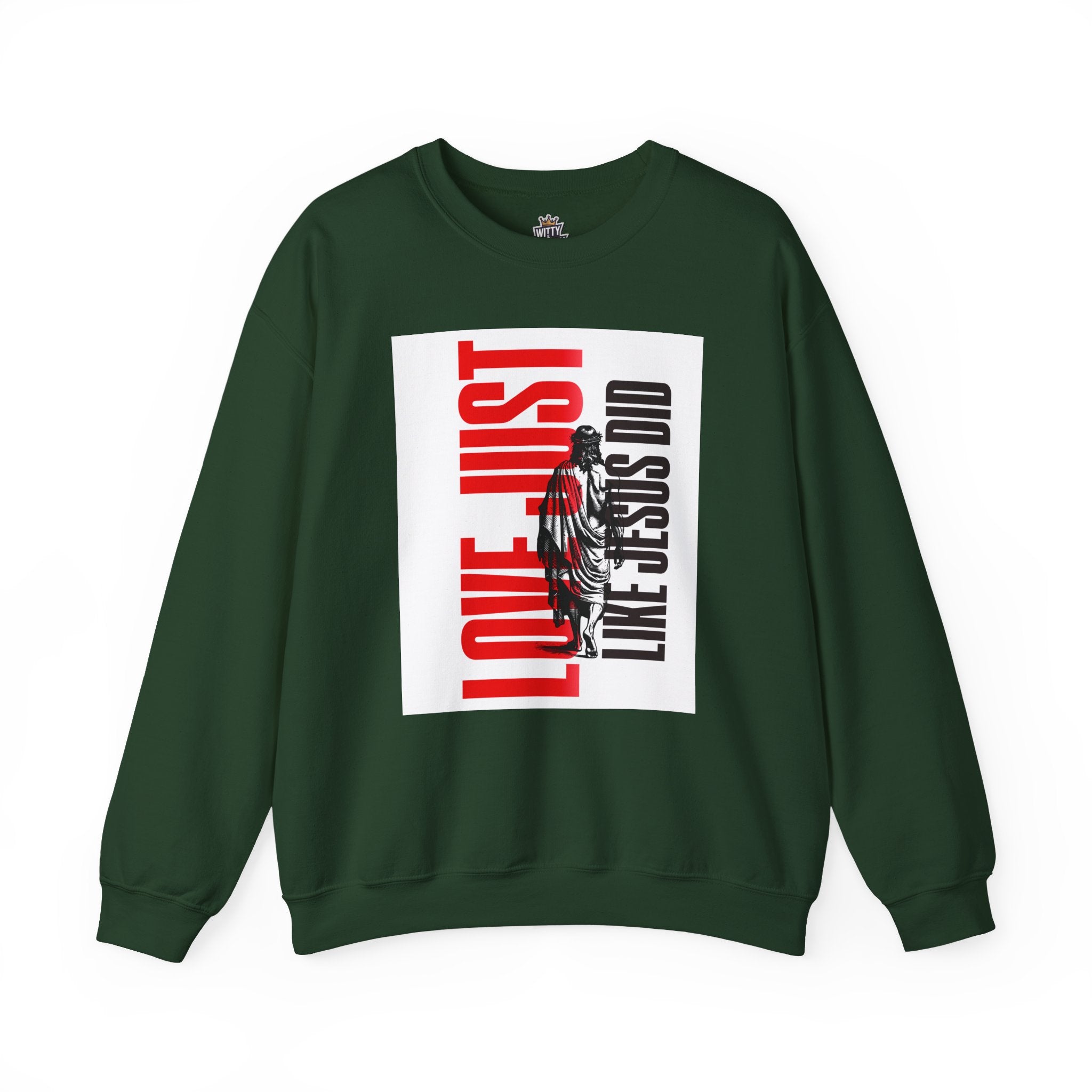 Love Just Like Jesus Did Sweatshirt — Christian Faith Graphic Crewneck