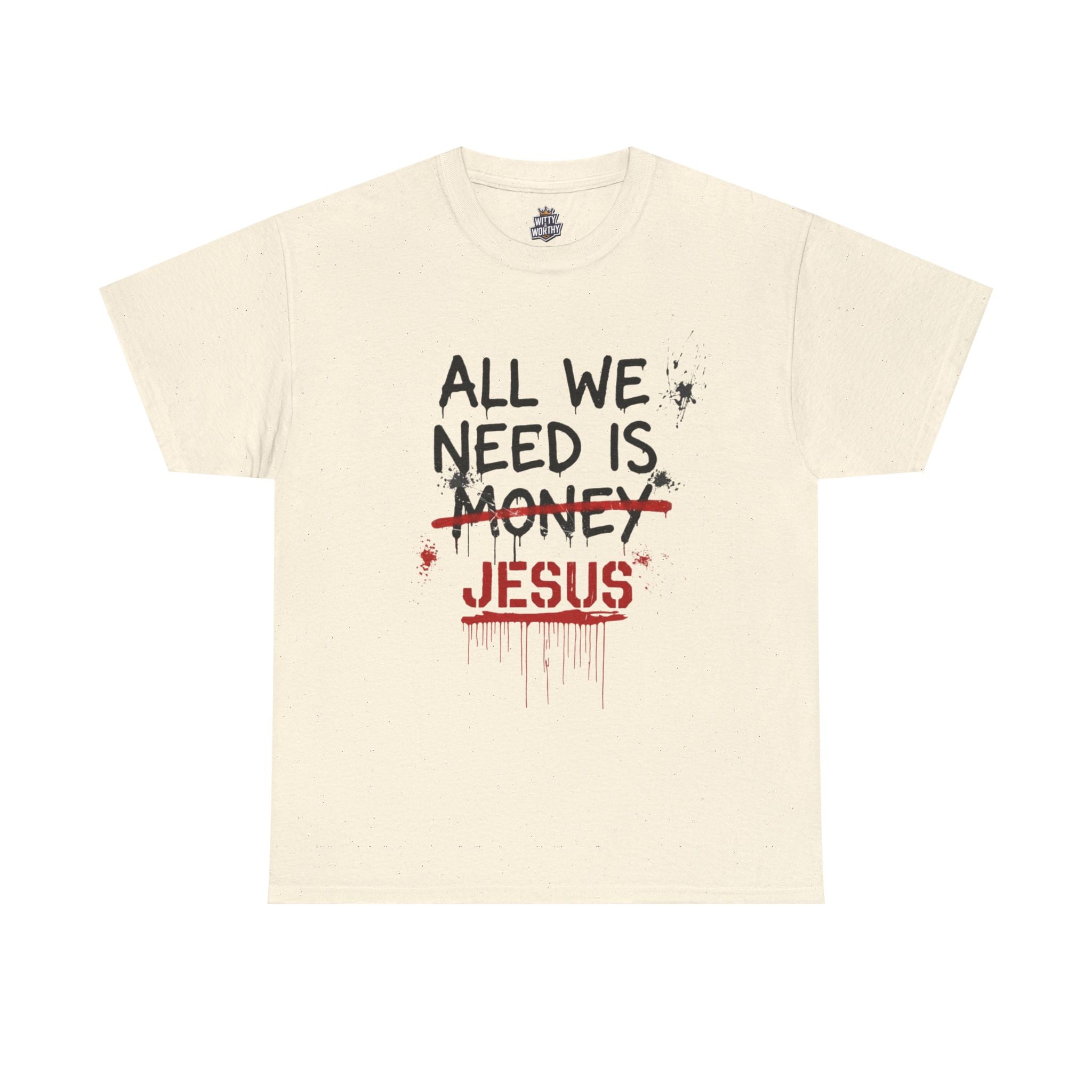 Jesus Over Money T-Shirt — "All We Need Is Jesus" Faith Graphic Tee