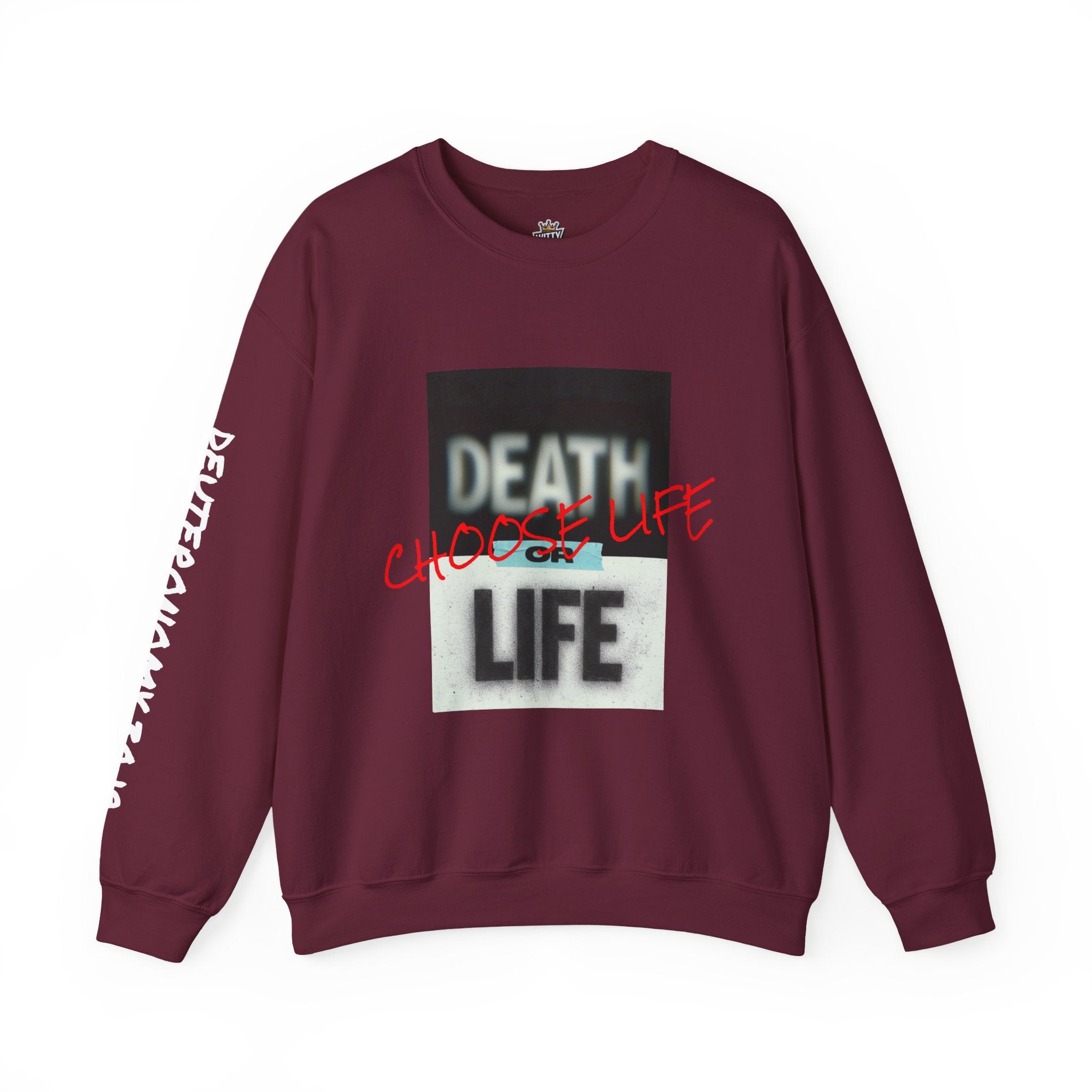 Crewneck Sweatshirt — "Death or Life" Design with Red "Choose Life" Script