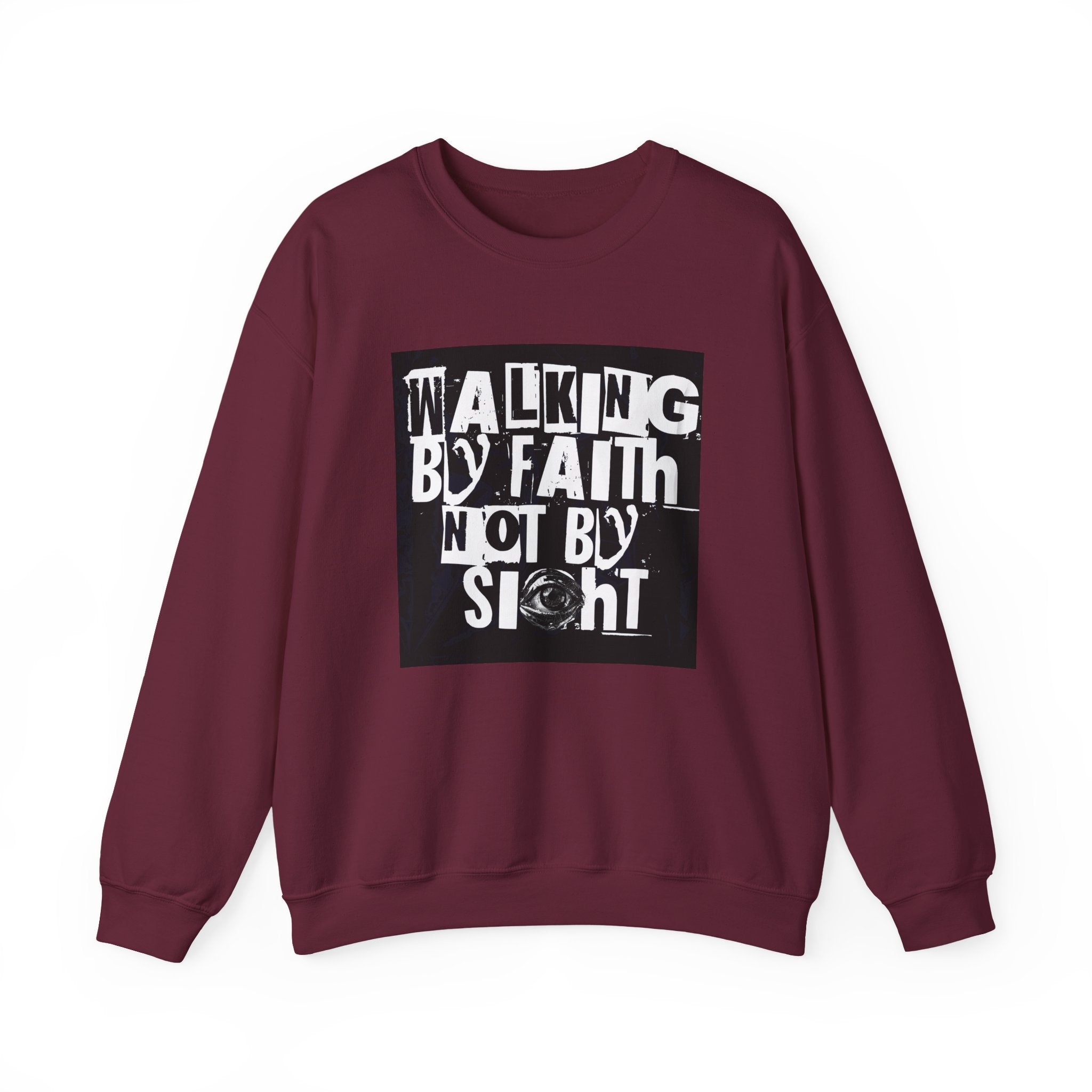Crewneck Sweatshirt — "Walking by Faith Not by Sight" Inspirational Christian Graphic