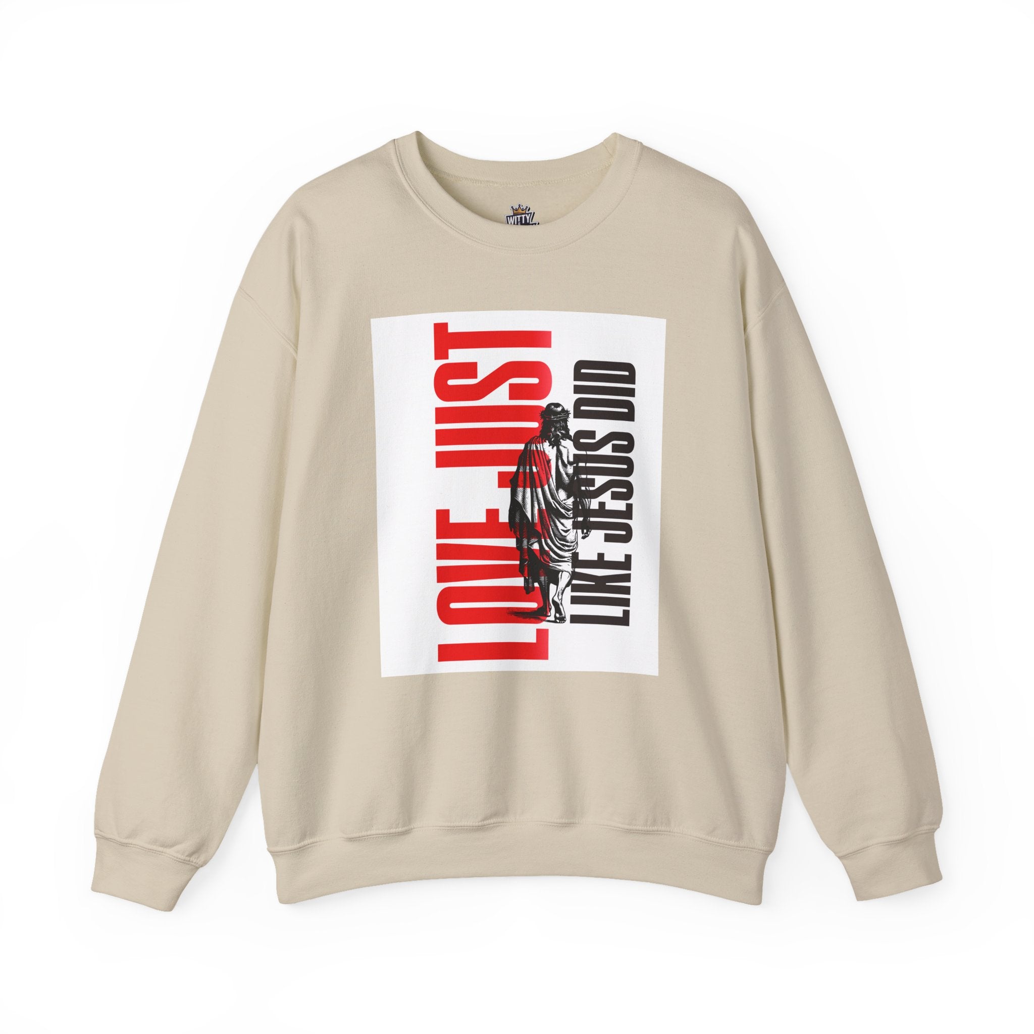 Love Just Like Jesus Did Sweatshirt — Christian Faith Graphic Crewneck