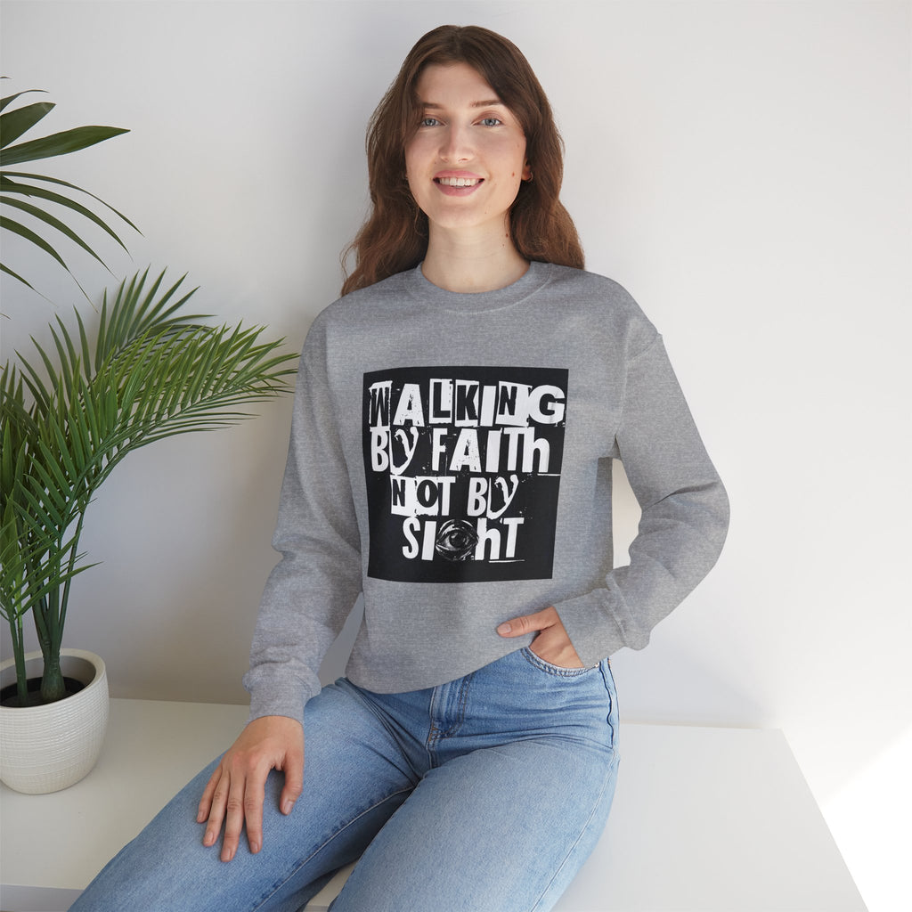 Crewneck Sweatshirt — "Walking by Faith Not by Sight" Inspirational Christian Graphic