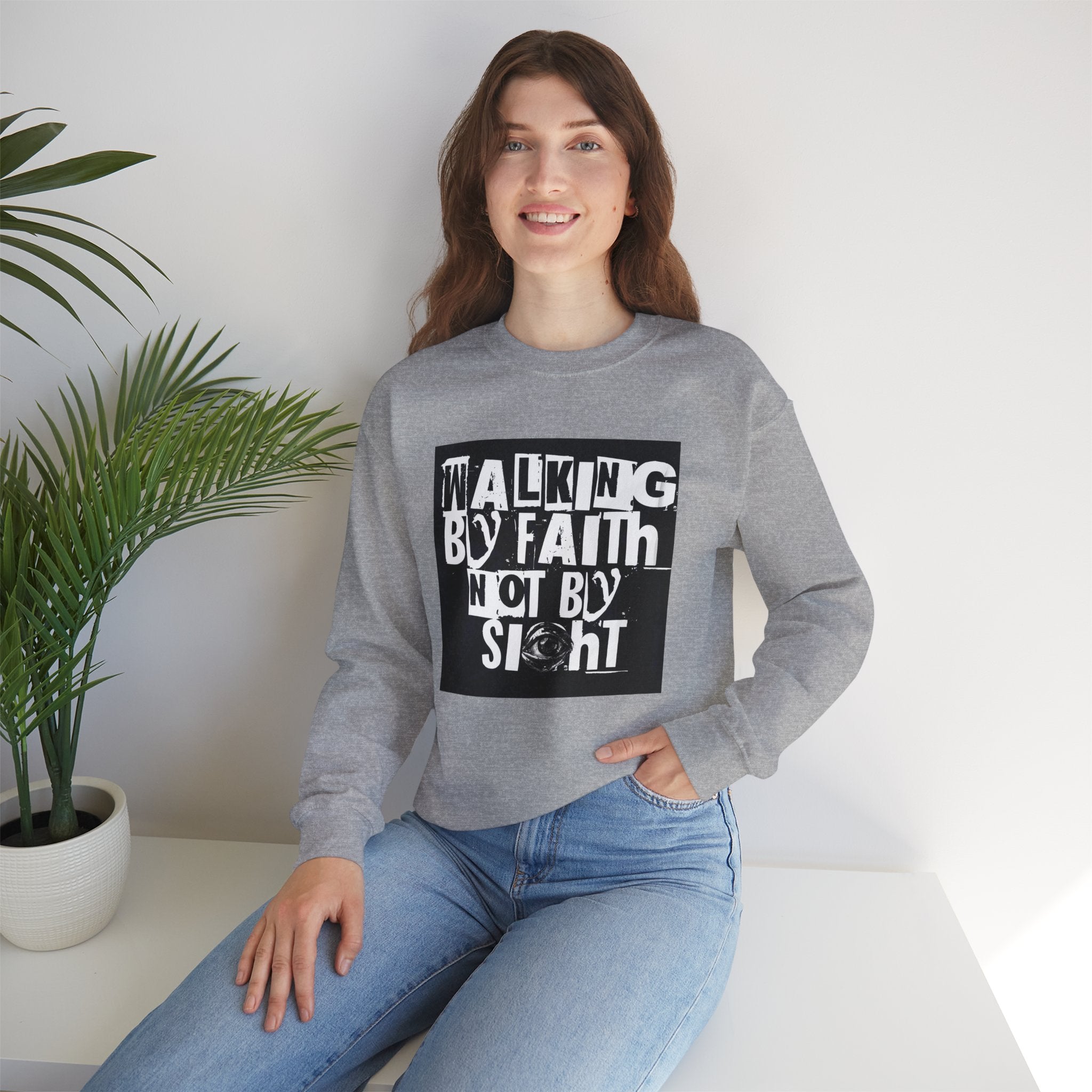 Crewneck Sweatshirt — "Walking by Faith Not by Sight" Inspirational Christian Graphic