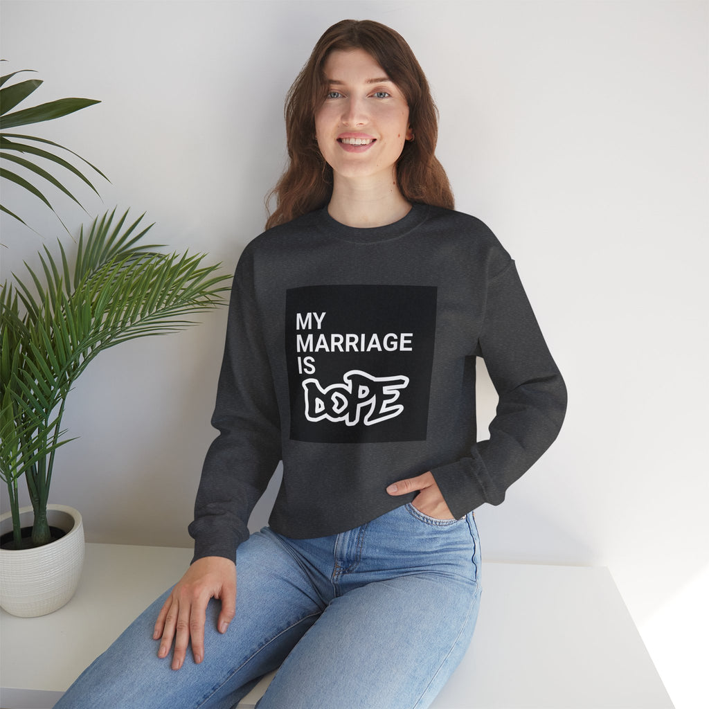 "My Marriage Is Dope" Crewneck Sweatshirt — Funny Couples Graphic Sweatshirt