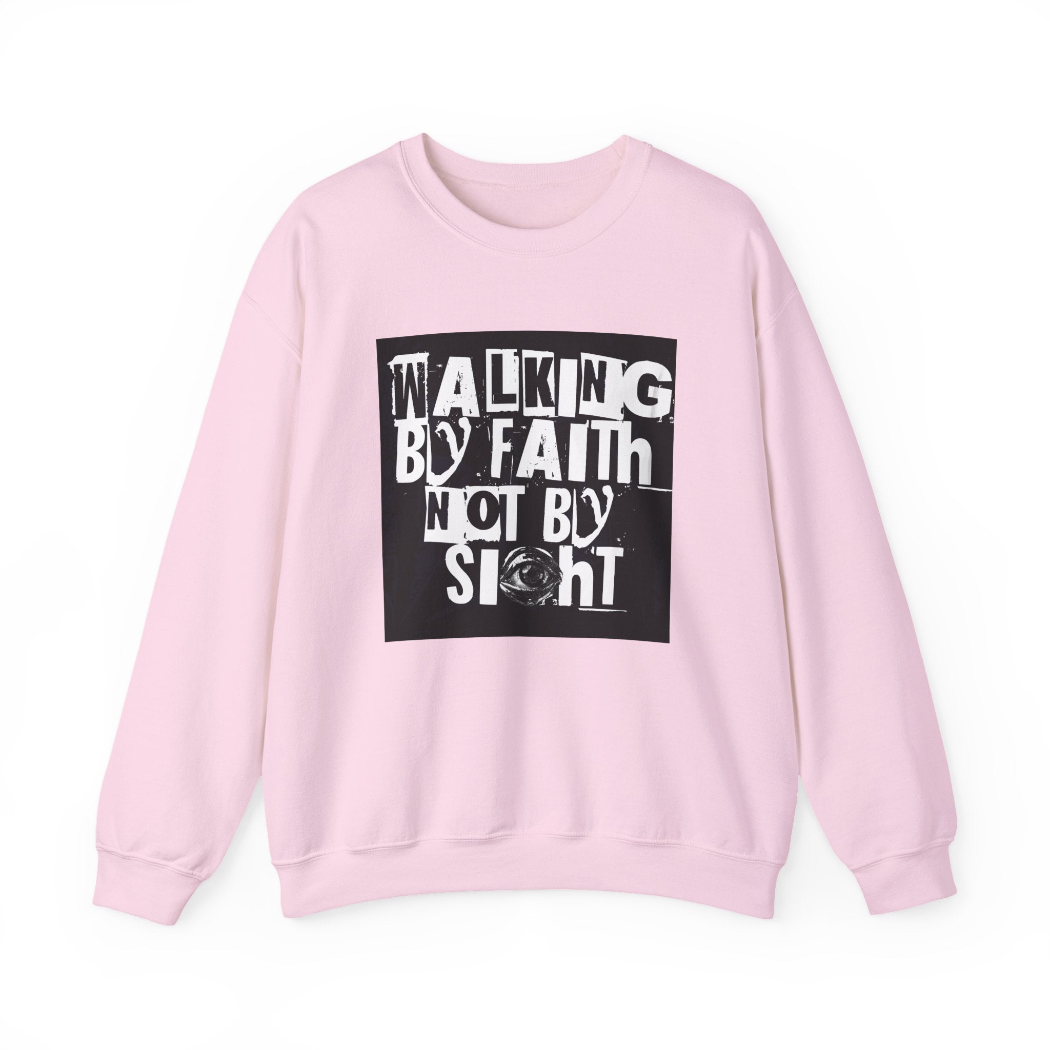 Crewneck Sweatshirt — "Walking by Faith Not by Sight" Inspirational Christian Graphic