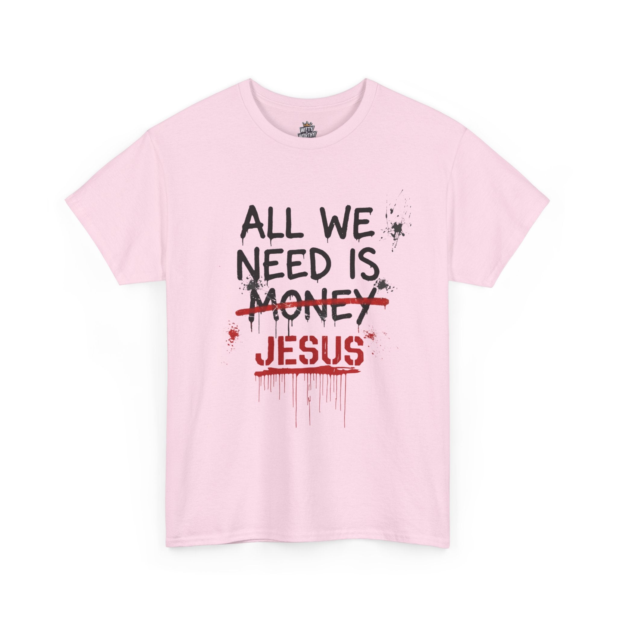 Jesus Over Money T-Shirt — "All We Need Is Jesus" Faith Graphic Tee