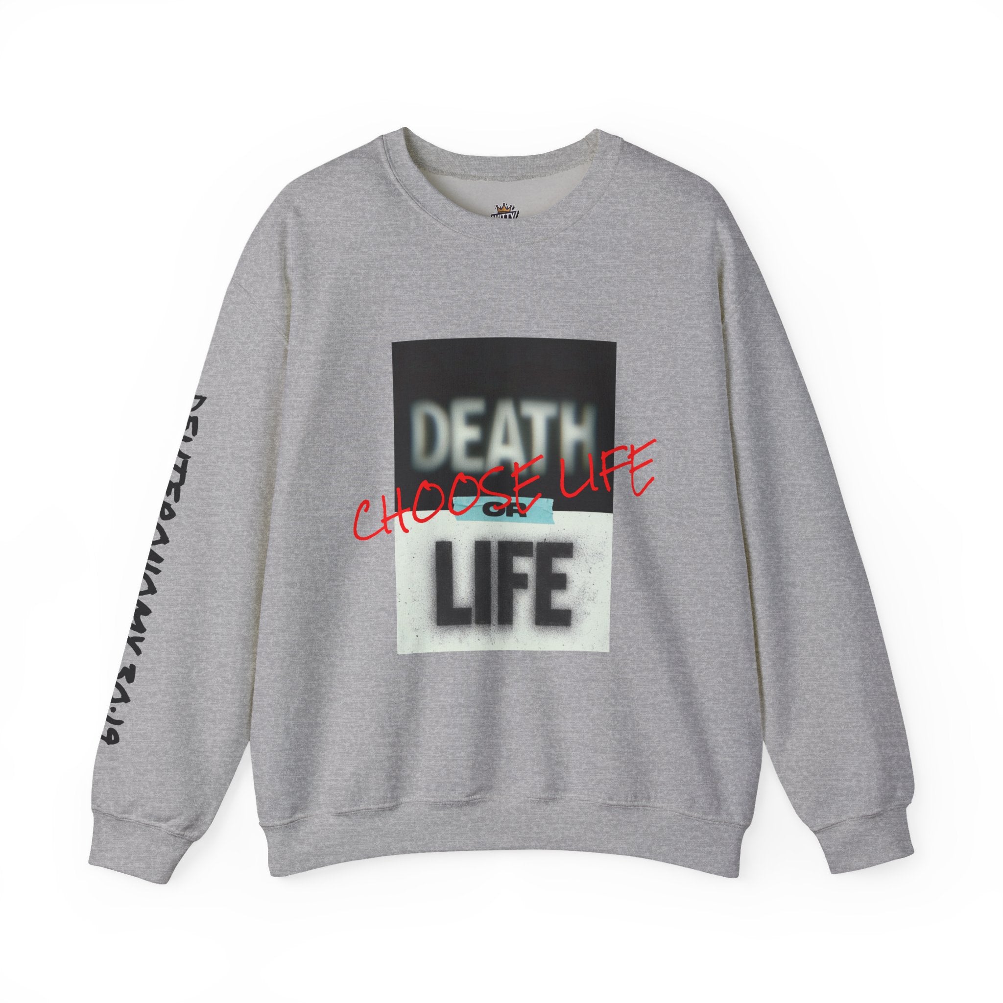 Crewneck Sweatshirt — "Death or Life" Design with Red "Choose Life" Script