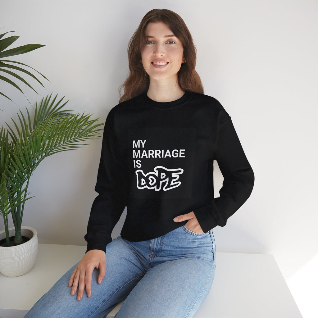 "My Marriage Is Dope" Crewneck Sweatshirt — Funny Couples Graphic Sweatshirt