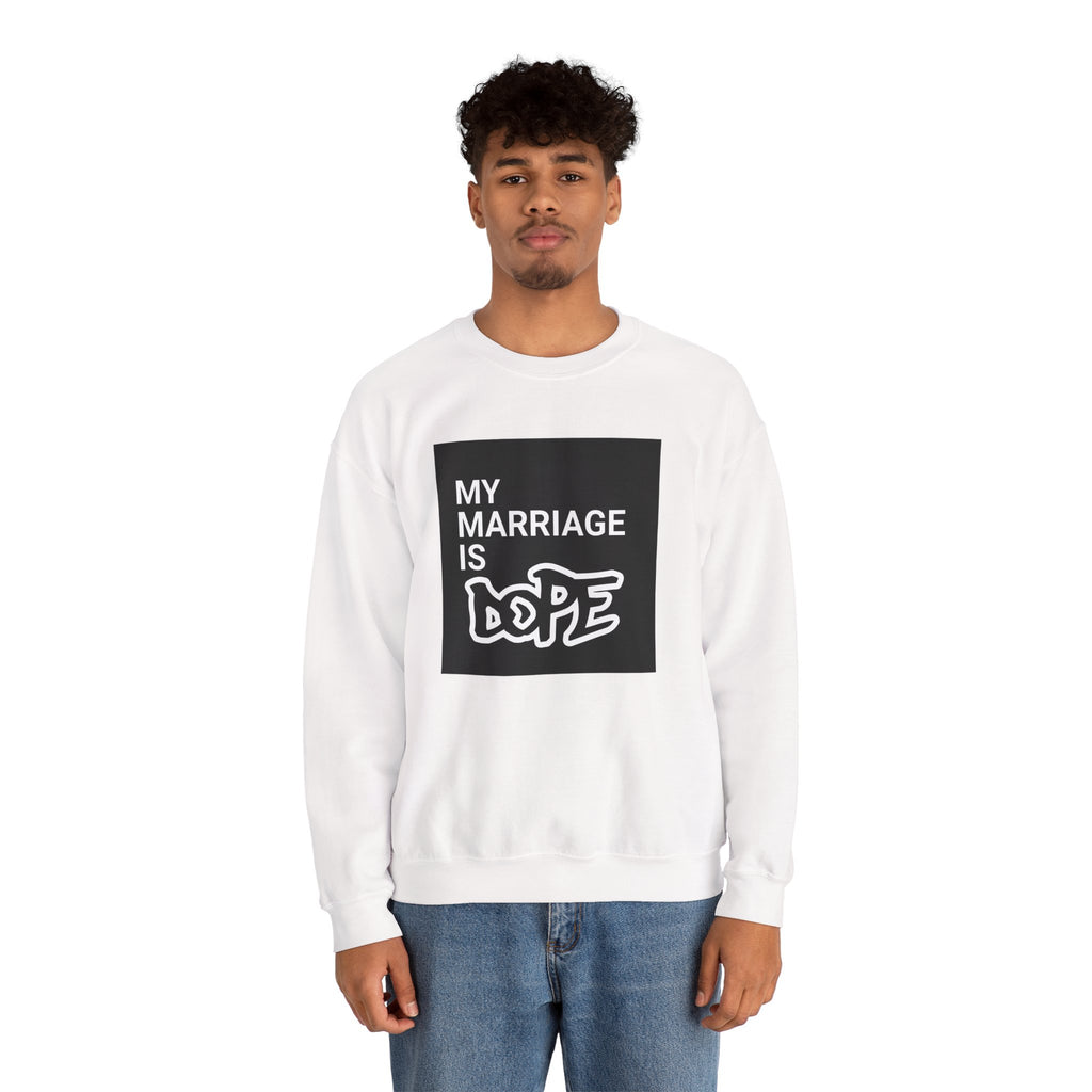 "My Marriage Is Dope" Crewneck Sweatshirt — Funny Couples Graphic Sweatshirt